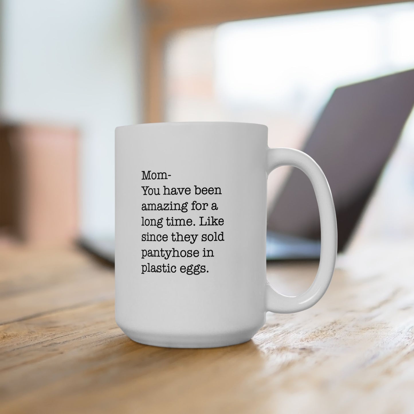 Amazing Mom Since Pantyhose Came in Plastic Eggs Ceramic Mug