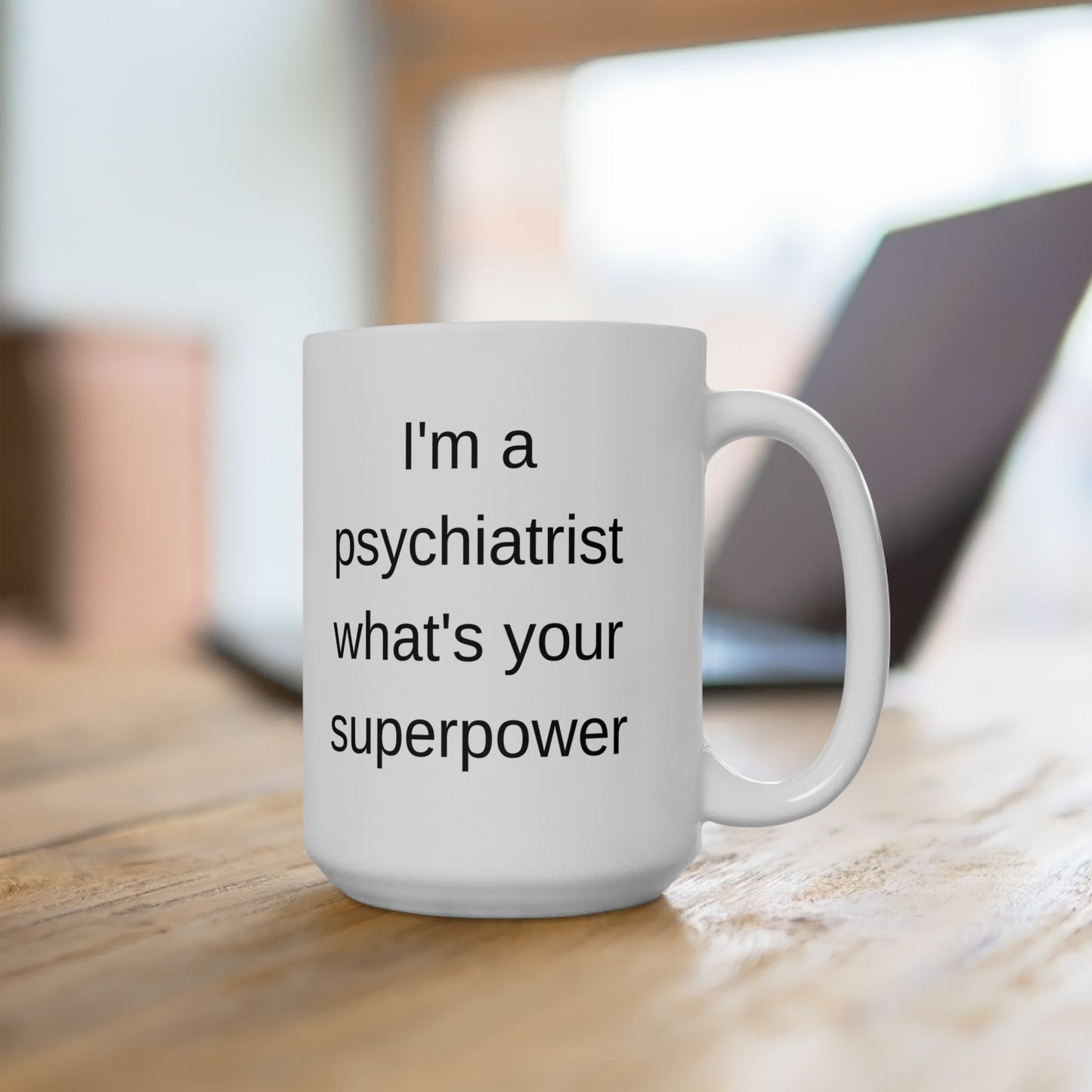 Psychiatrist Superpower White Mug (11 oz & 15oz)