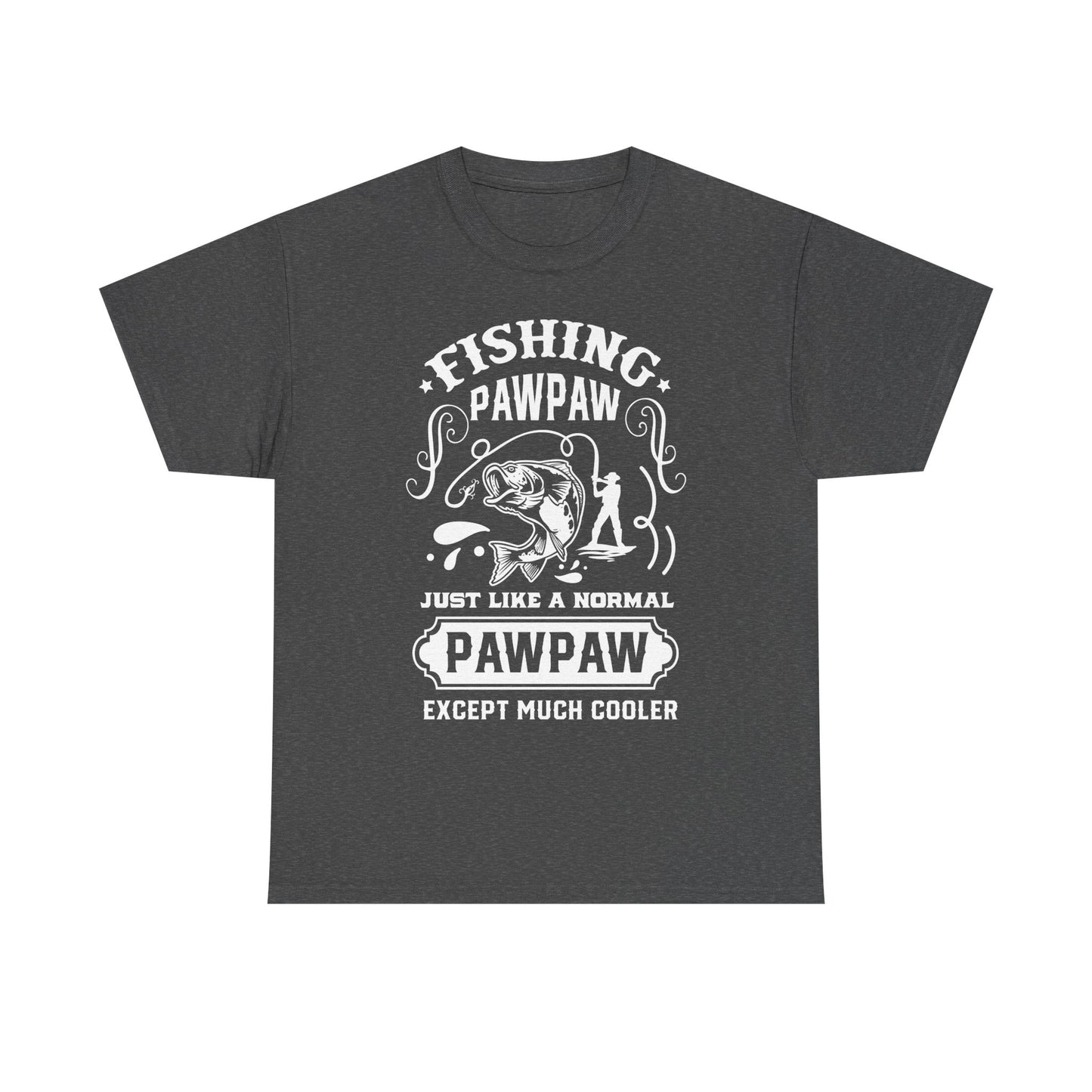 Fishing Paw Paw Like a Regular Paw Paw But Cooler T-Shirt for Dad