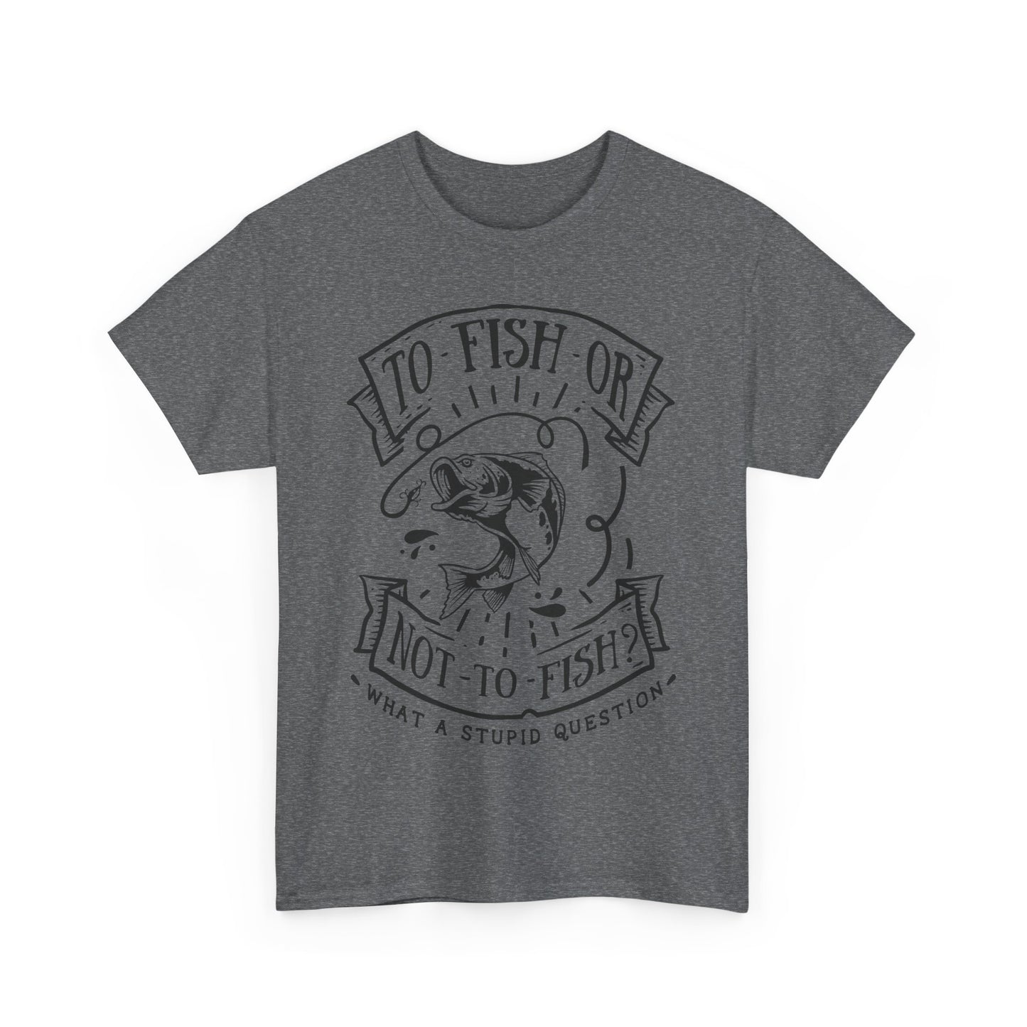 To Fish Or Not To Fish Unisex T-Shirt for Dad
