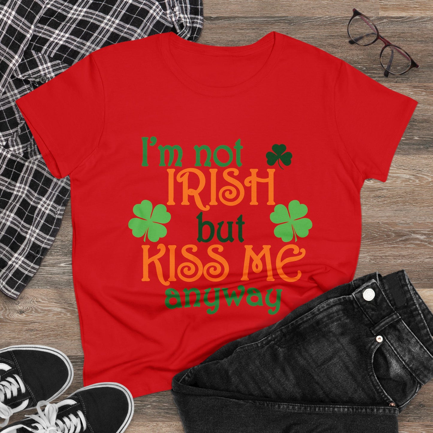 I'm Not Irish But Kiss Me Anyway St. Patrick's Day Women's Tee