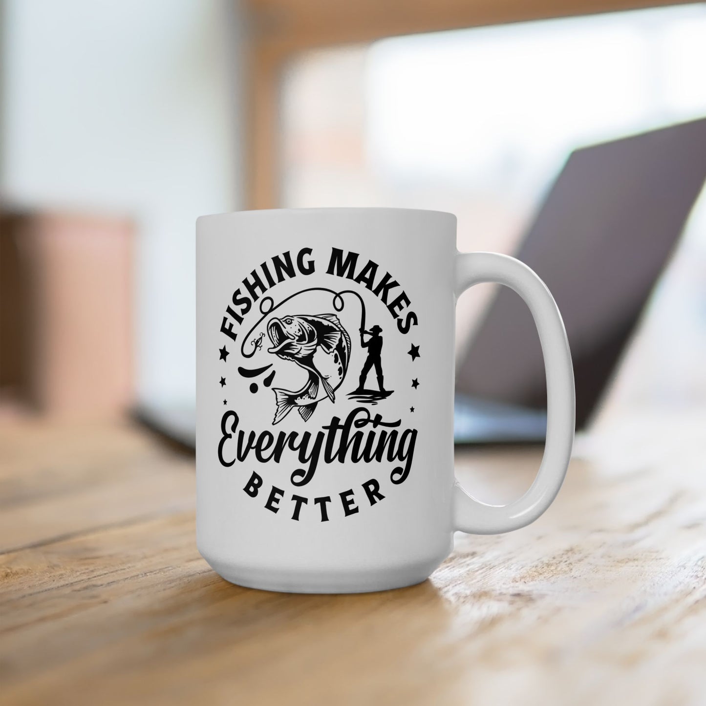 Fishing Makes Everything Better Ceramic Mug 11 oz, 15 oz mug