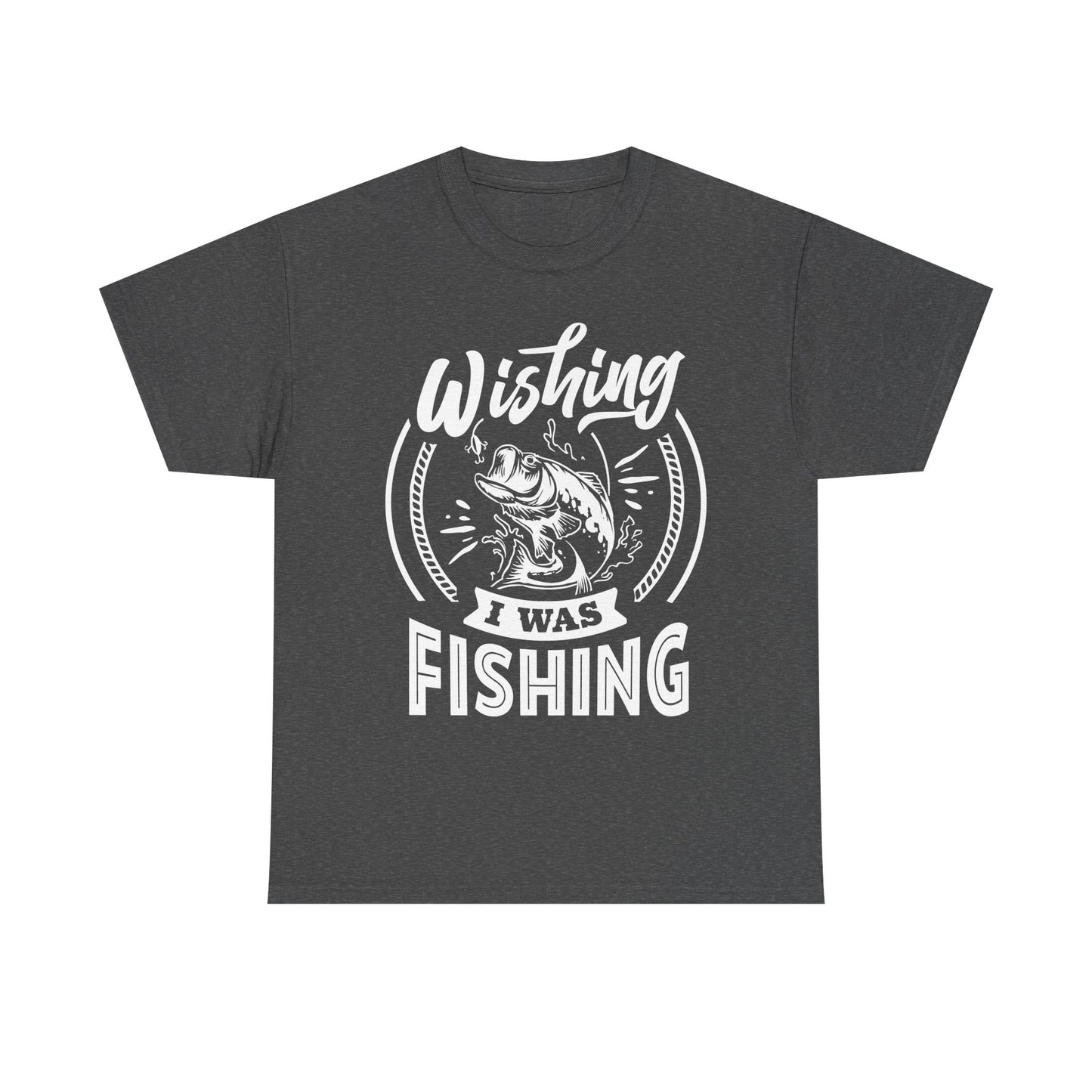 Wishing I Was Fishing T-Shirt for Dad