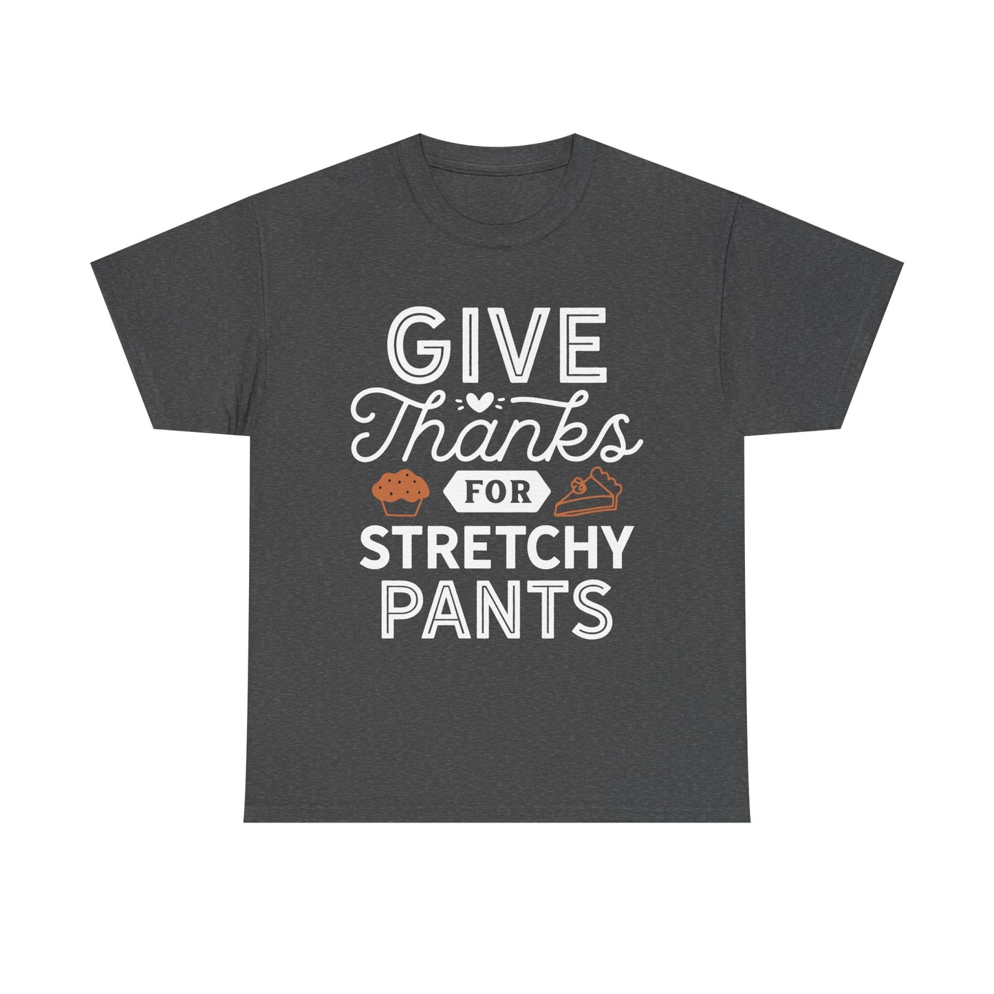Funny Thanksgiving Tee, Give Thanks for Stretchy Pants Design, Unisex Cotton T-Shirt, Holiday Apparel, Party Top, Gift for Foodies, Casual
