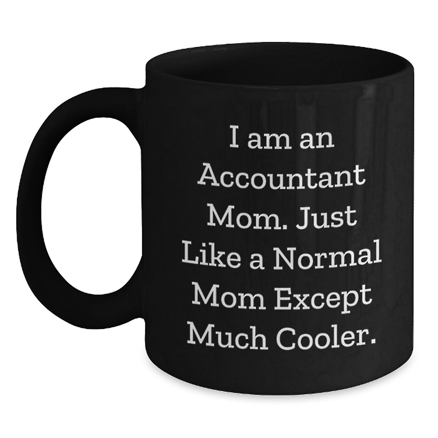 Accountant Mom's Funny Graduation Gifts from Friends to Accountant for Black Coffee Mug - Main