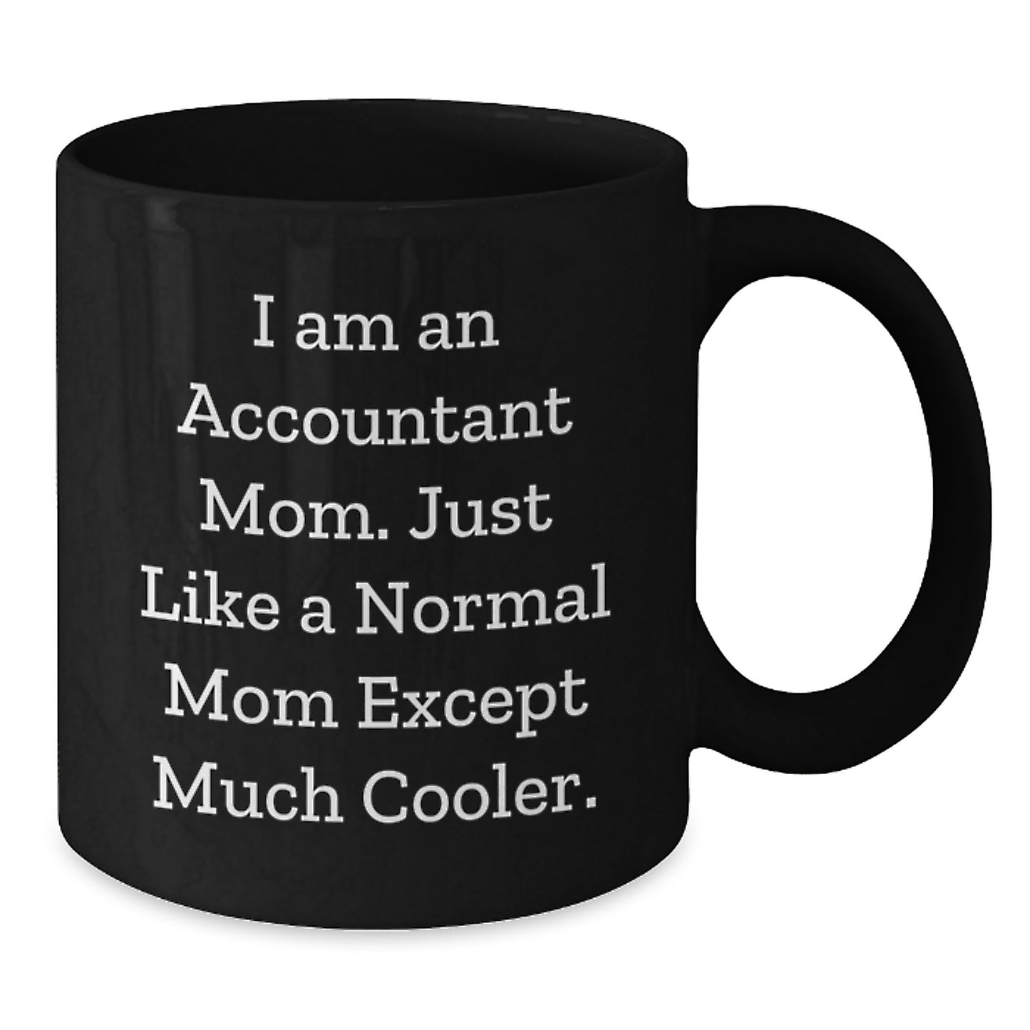 Accountant Mom's Funny Graduation Gifts from Friends to Accountant for Black Coffee Mug - Additional