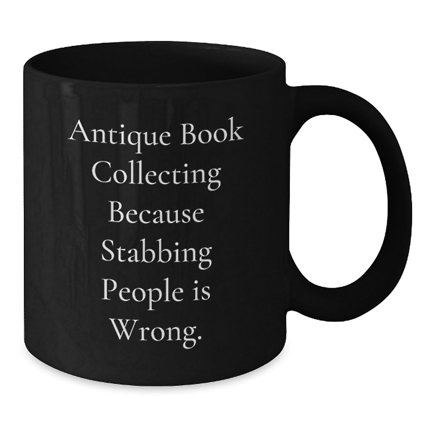 Antique Book Collecting Gifts for Men from Friends, Funny Mugs for Birthday, 'Stabbing People Is Wrong' Quote, Black Coffee Mug - Additional