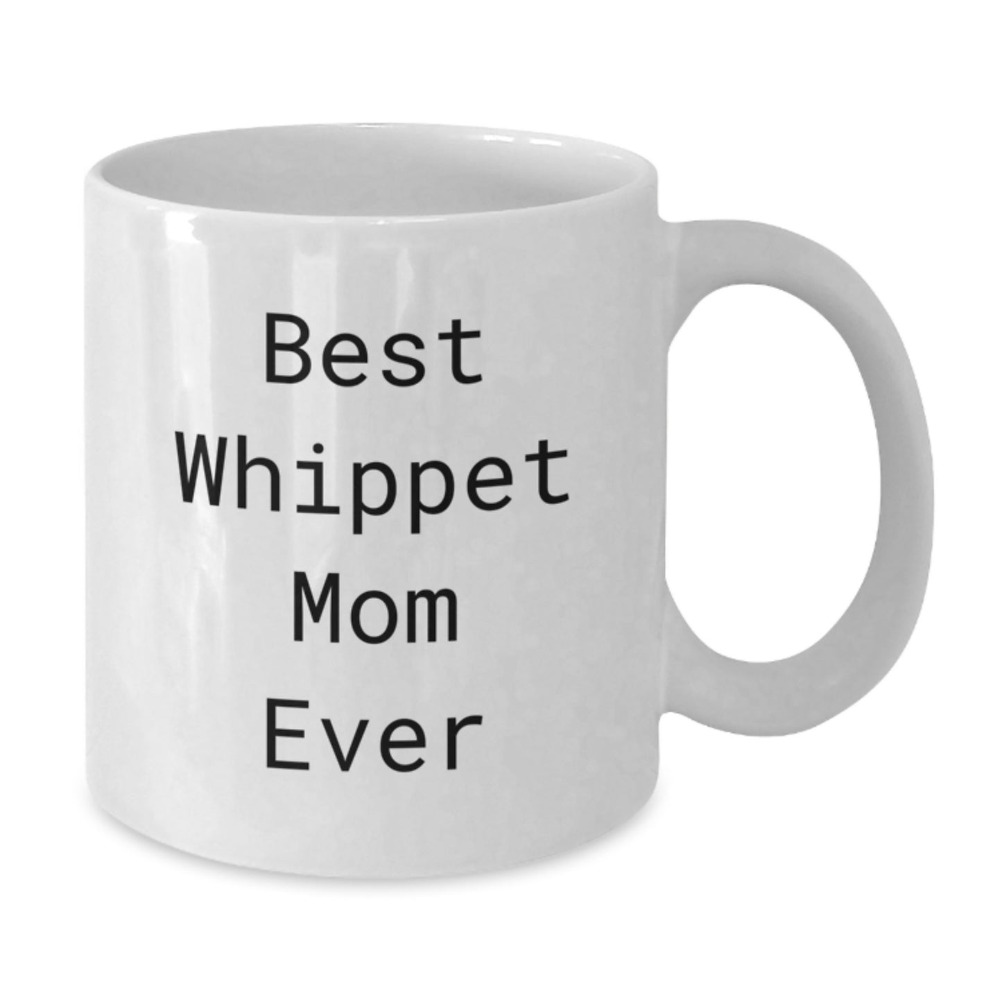 Whippet Dog Lovers Gifts, 'Best Whippet Mom Ever' White Coffee Mug, Birthday Unique Gifts from Family - Additional