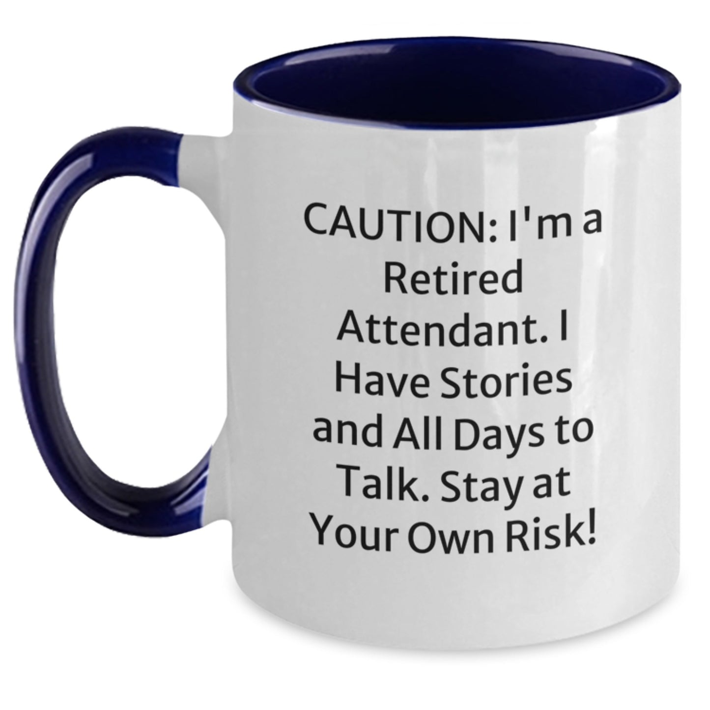 Funny Attendant Gift, 'Caution: I'm A Retired Attendant...' Two Tone Coffee Mug, Gifts from Family for Attendant's Birthday, Unique and Humorous - Main