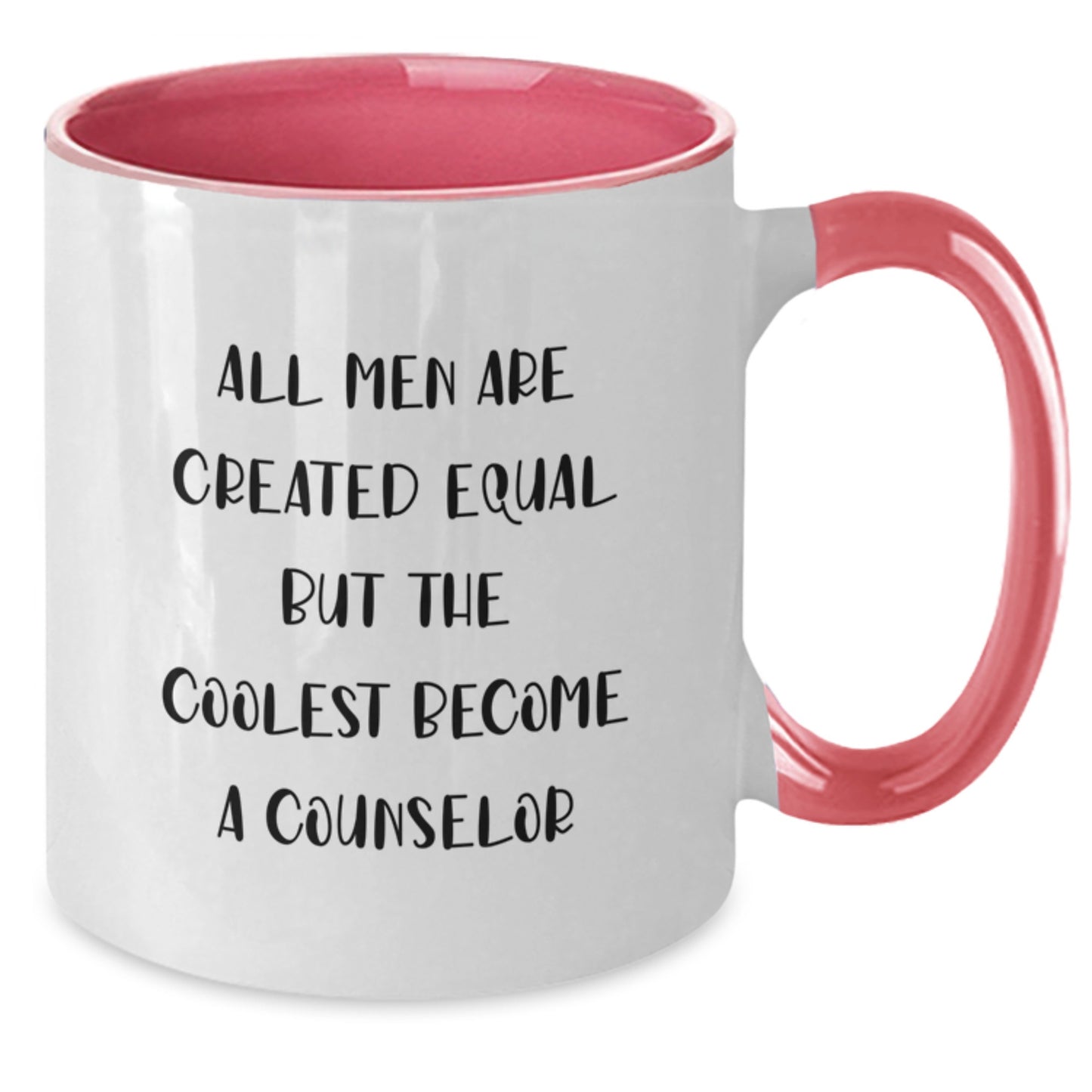 Funny Counselor Gifts from Friends and Family for Graduation Unique Two Tone Coffee Mugs - All Men Are Created Equal But The Coolest Become A Counselor - Additional
