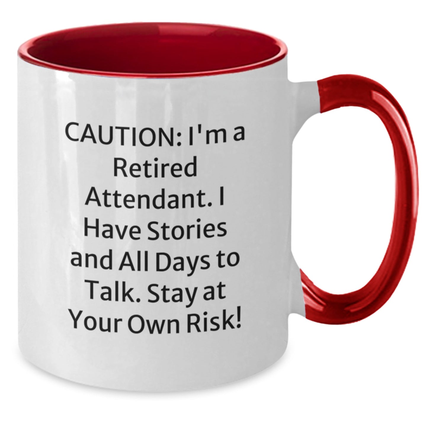 Funny Attendant Gift, 'Caution: I'm A Retired Attendant...' Two Tone Coffee Mug, Gifts from Family for Attendant's Birthday, Unique and Humorous - Additional