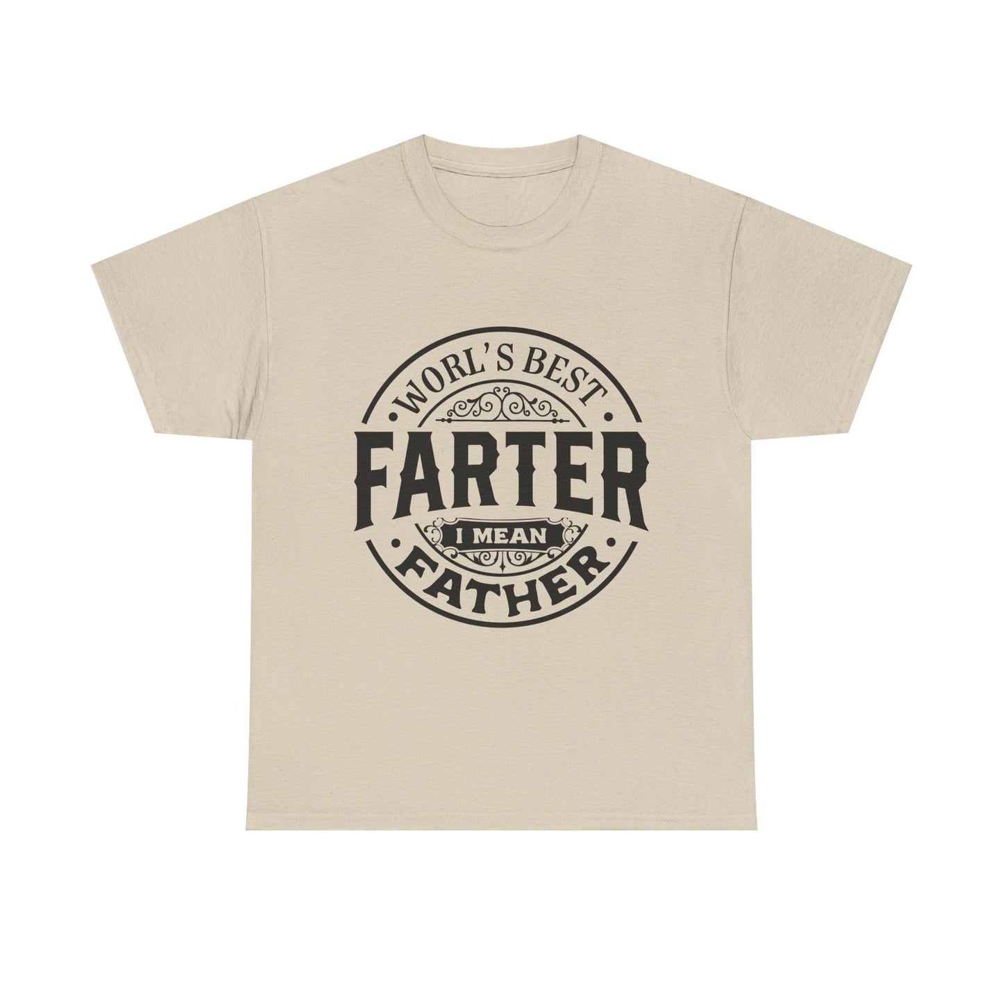 World's Best Farter, I Mean Father T-Shirt for Dad for Father's Day