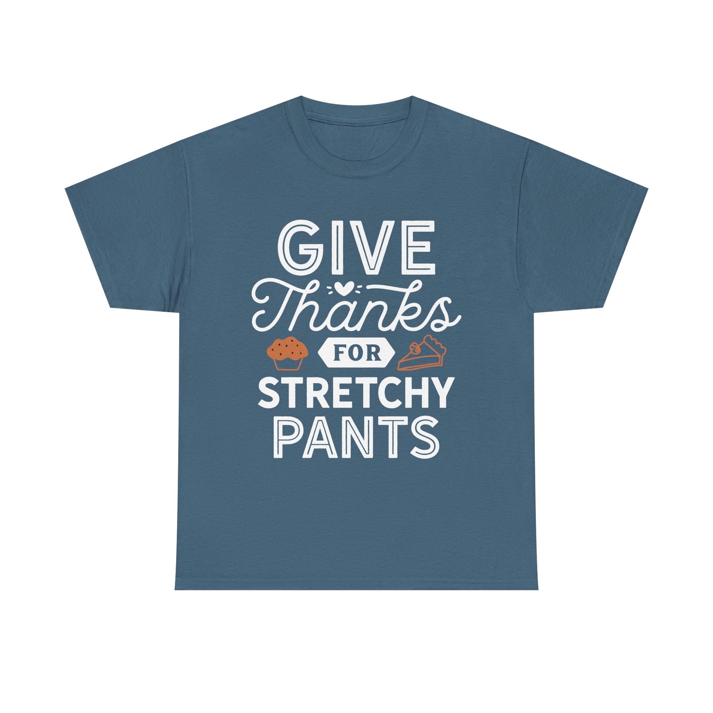 Funny Thanksgiving Tee, Give Thanks for Stretchy Pants Design, Unisex Cotton T-Shirt, Holiday Apparel, Party Top, Gift for Foodies, Casual