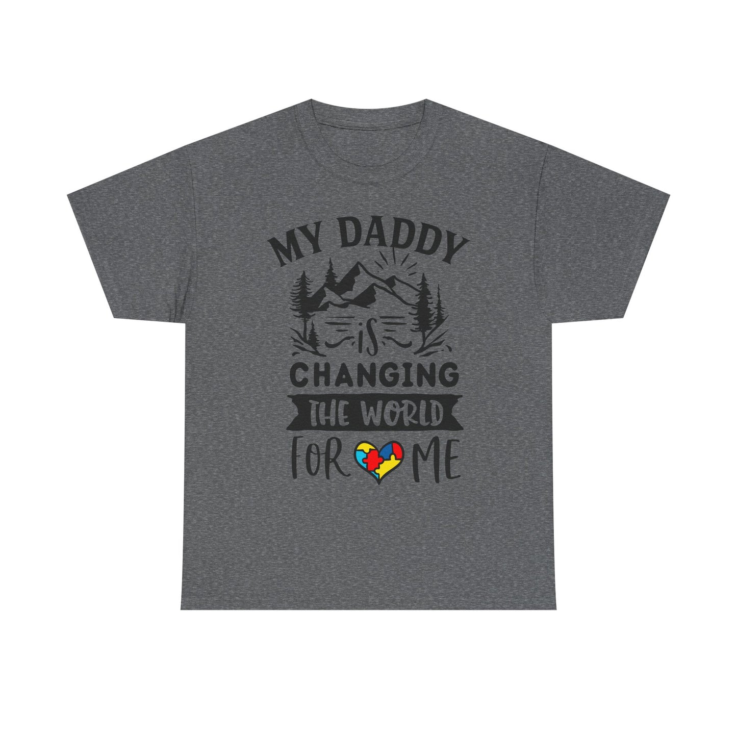 My Daddy Is Changing the World for Me Autism Dad T-shirt for Dad for Father's Day
