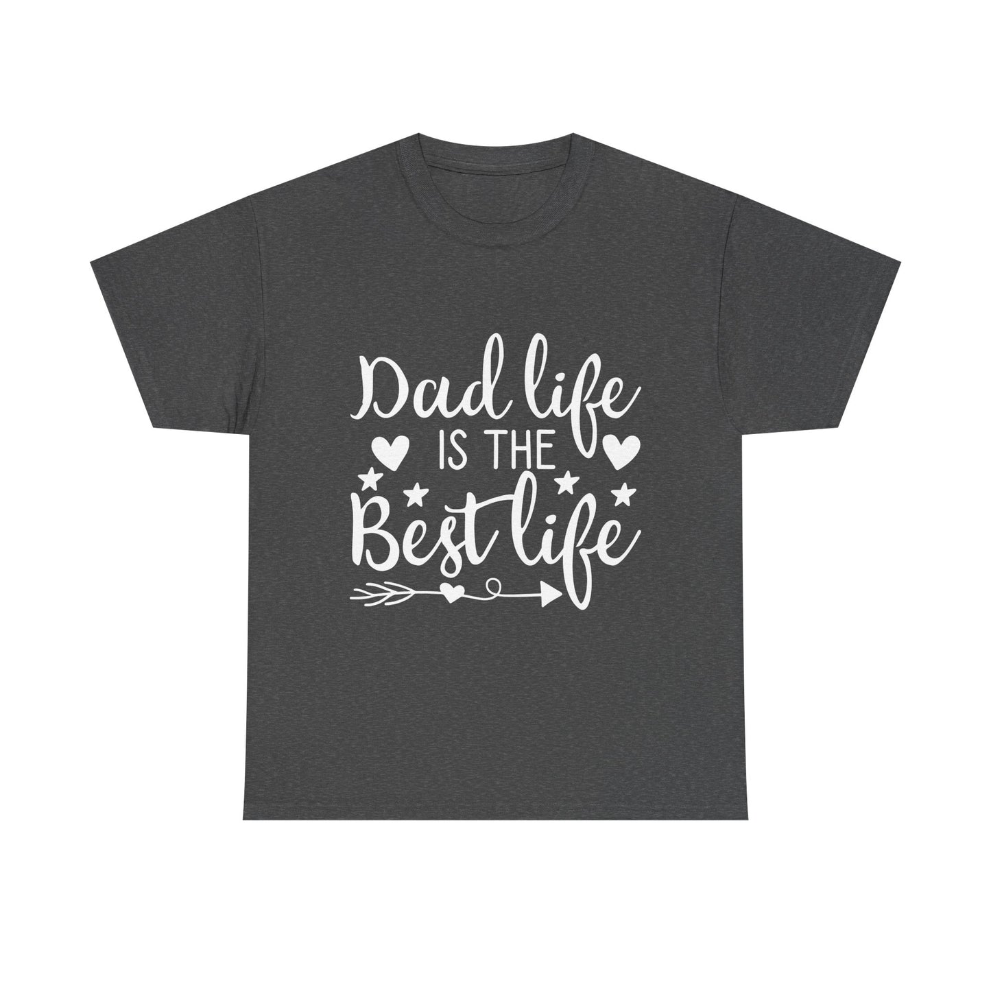 Dad Life is the Best Life T-Shirt - Father's Day Celebration