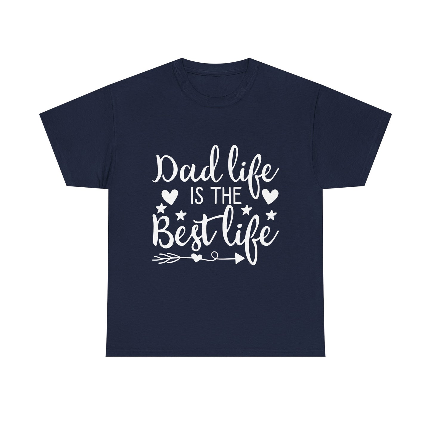 Dad Life is the Best Life T-Shirt - Father's Day Celebration