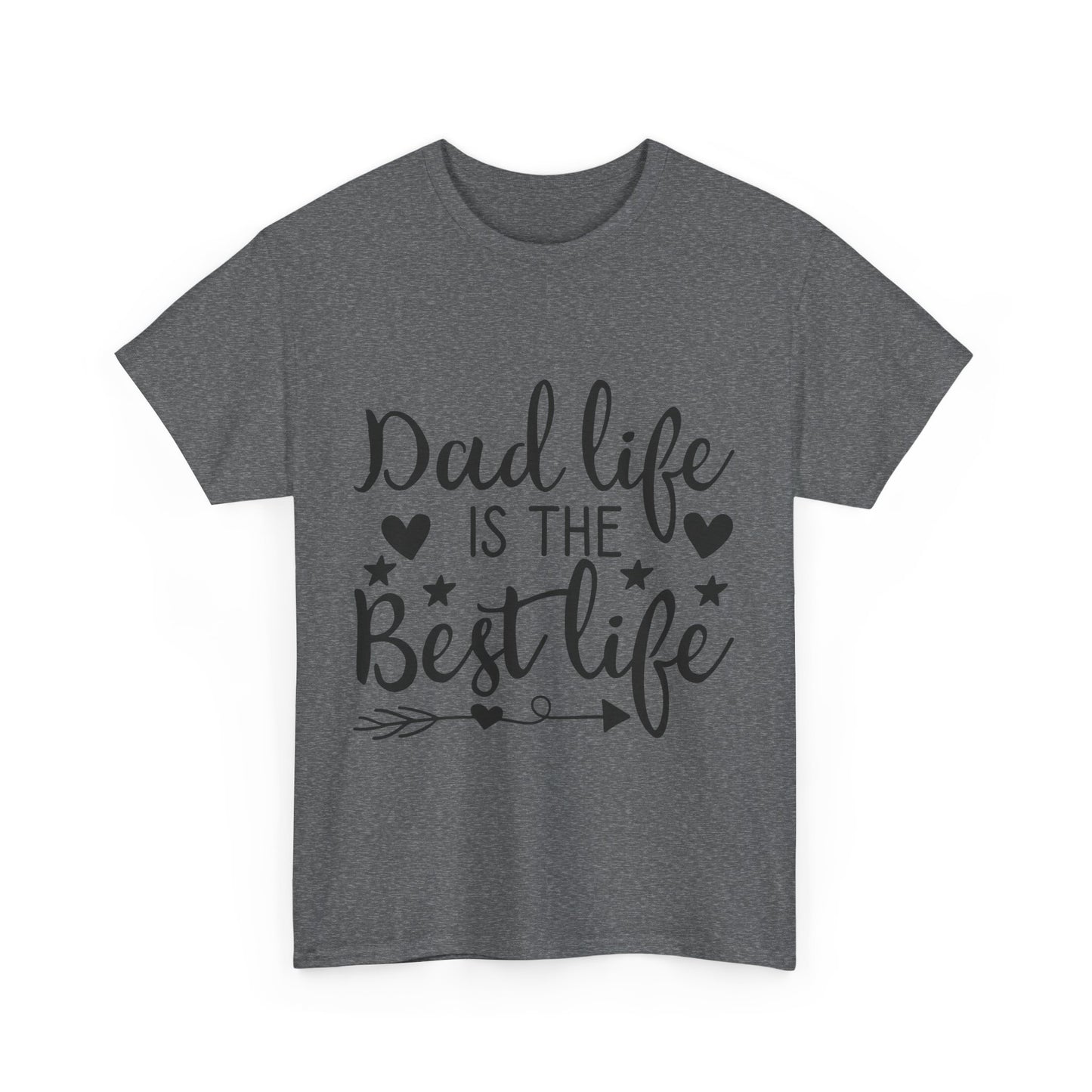 Dad Life is the Best Life T-Shirt - Father's Day Celebration