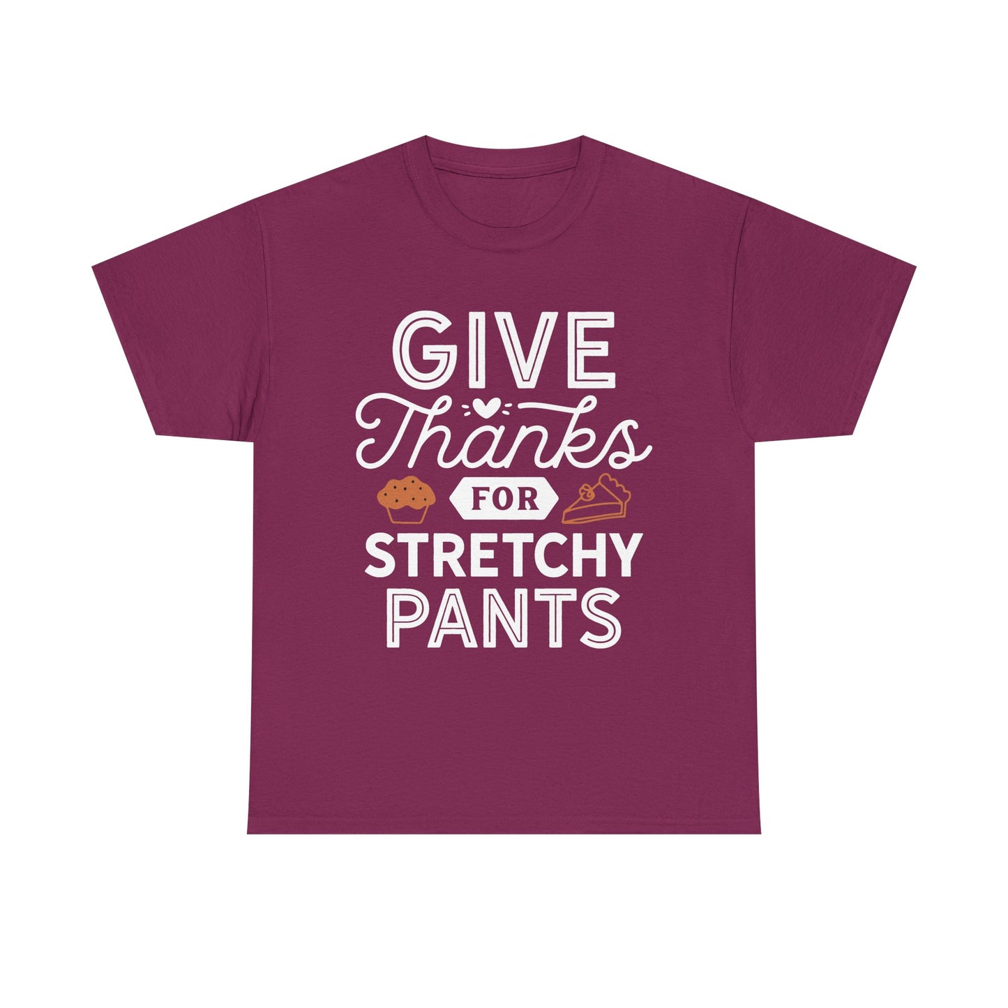 Funny Thanksgiving Tee, Give Thanks for Stretchy Pants Design, Unisex Cotton T-Shirt, Holiday Apparel, Party Top, Gift for Foodies, Casual