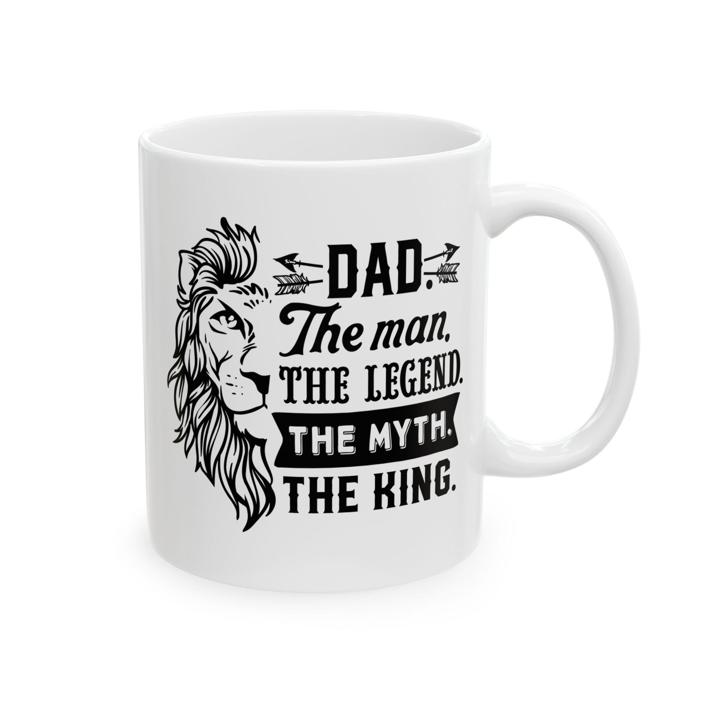 Dad: The Man, The Myth, The Legend Ceramic Mug 11 oz, 15 oz mug
