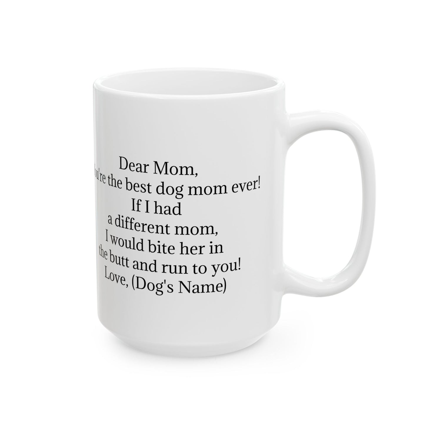Custom Dog Mom Mug with Dog's Name Ceramic (11 and 15 oz)