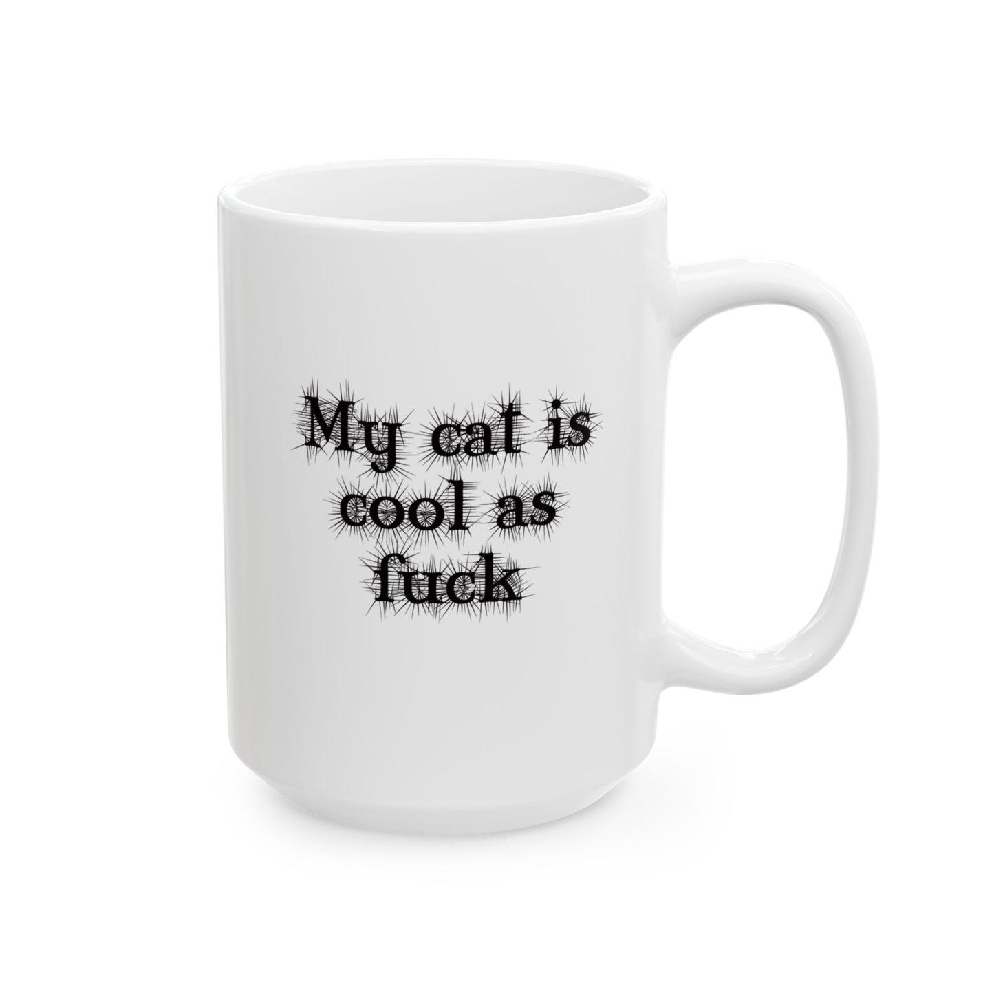 My Cat is Cool as F*** 11 and 15 oz Ceramic Mug – Funny Cat Lover Gift