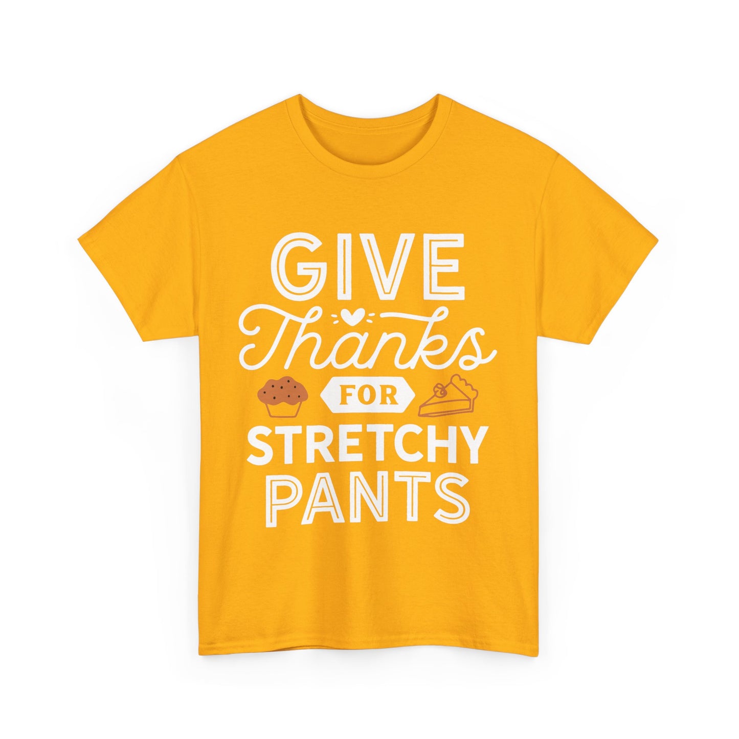 Funny Thanksgiving Tee, Give Thanks for Stretchy Pants Design, Unisex Cotton T-Shirt, Holiday Apparel, Party Top, Gift for Foodies, Casual