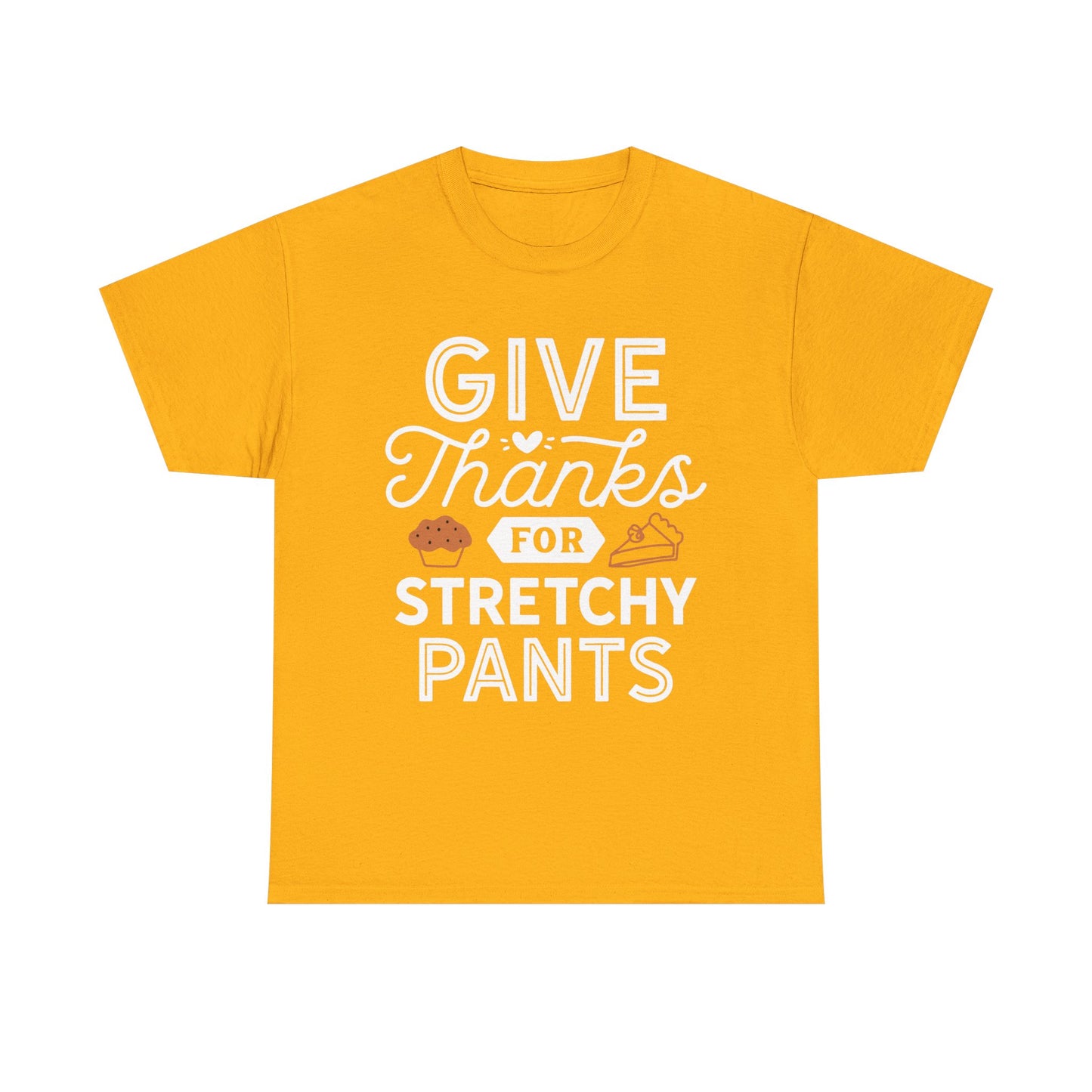 Funny Thanksgiving Tee, Give Thanks for Stretchy Pants Design, Unisex Cotton T-Shirt, Holiday Apparel, Party Top, Gift for Foodies, Casual