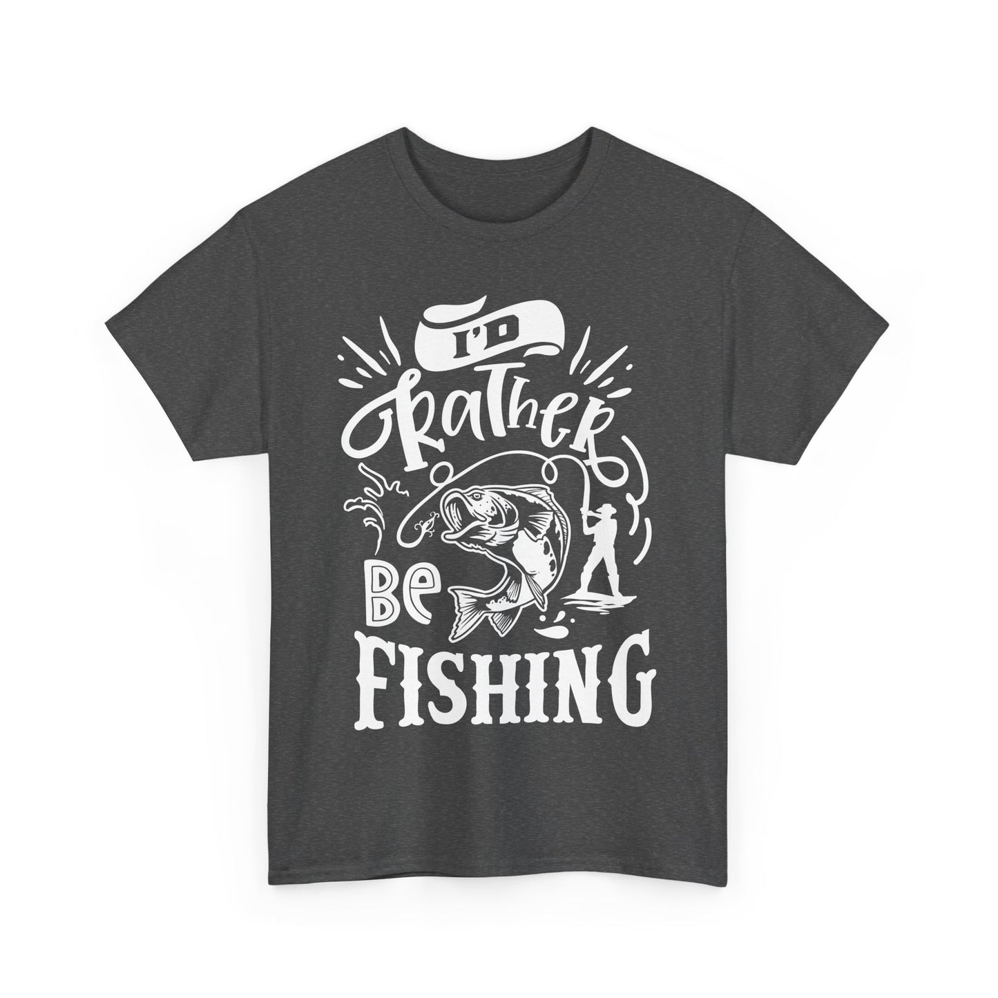 I'd Rather Be Fishing T-Shirt for Dad for Father's Day