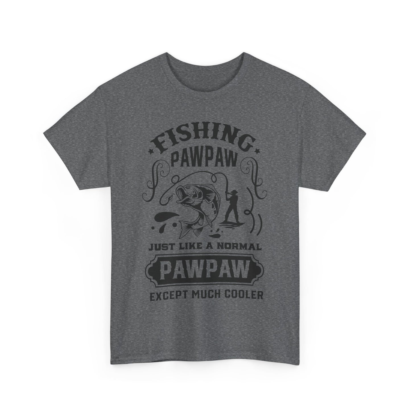 Fishing Paw Paw Like a Regular Paw Paw But Cooler T-Shirt for Dad