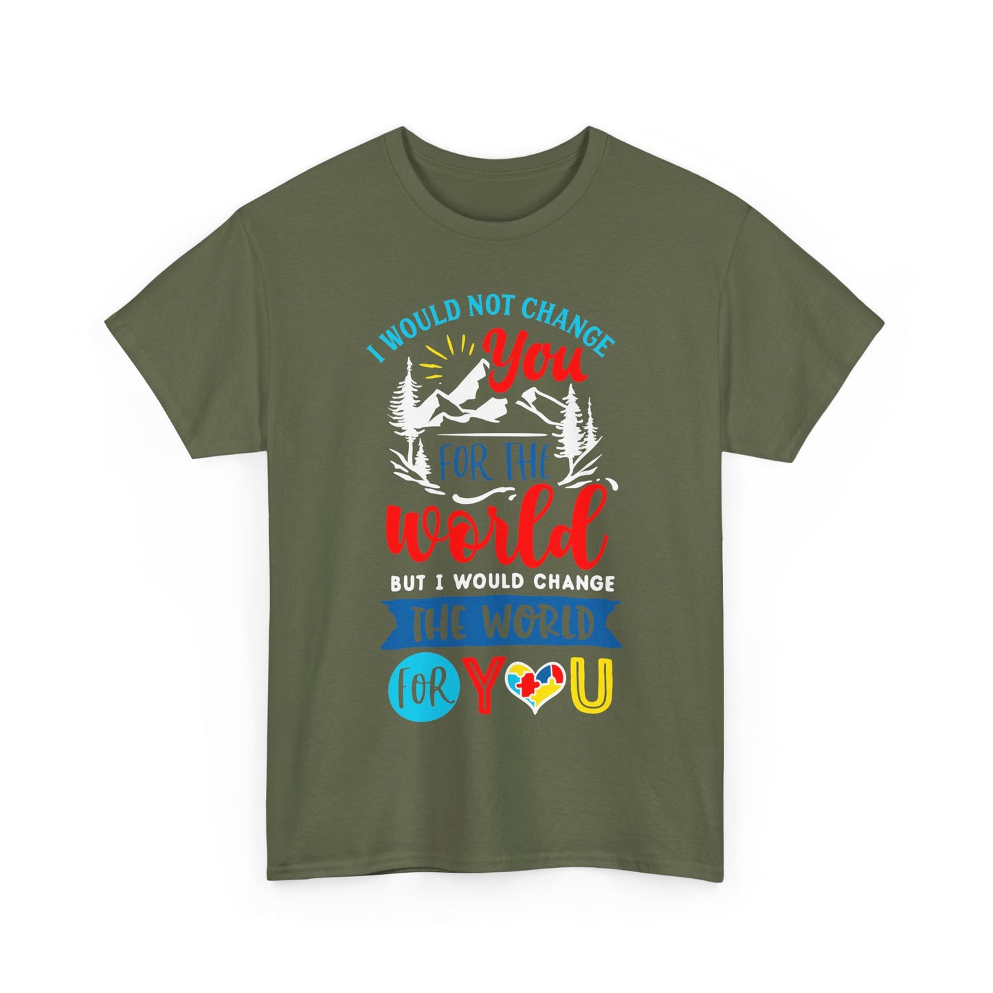 I Would Not Change You for the World Autism Dad T-shirt