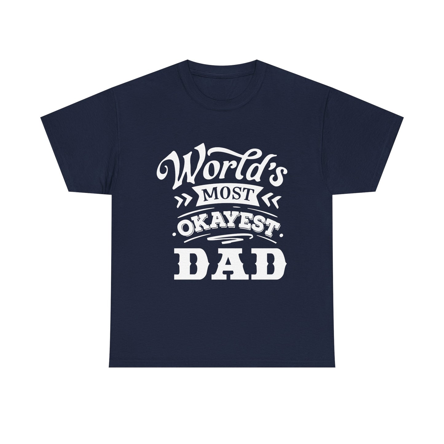 World's Okayest Dad T-Shirt for Dad for Father's Day