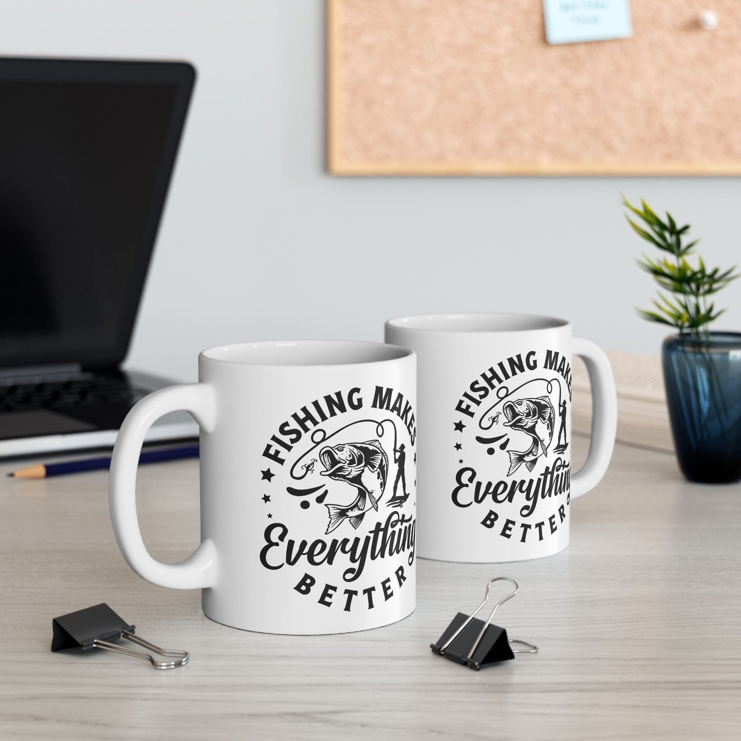 Fishing Makes Everything Better Ceramic Mug 11 oz, 15 oz mug