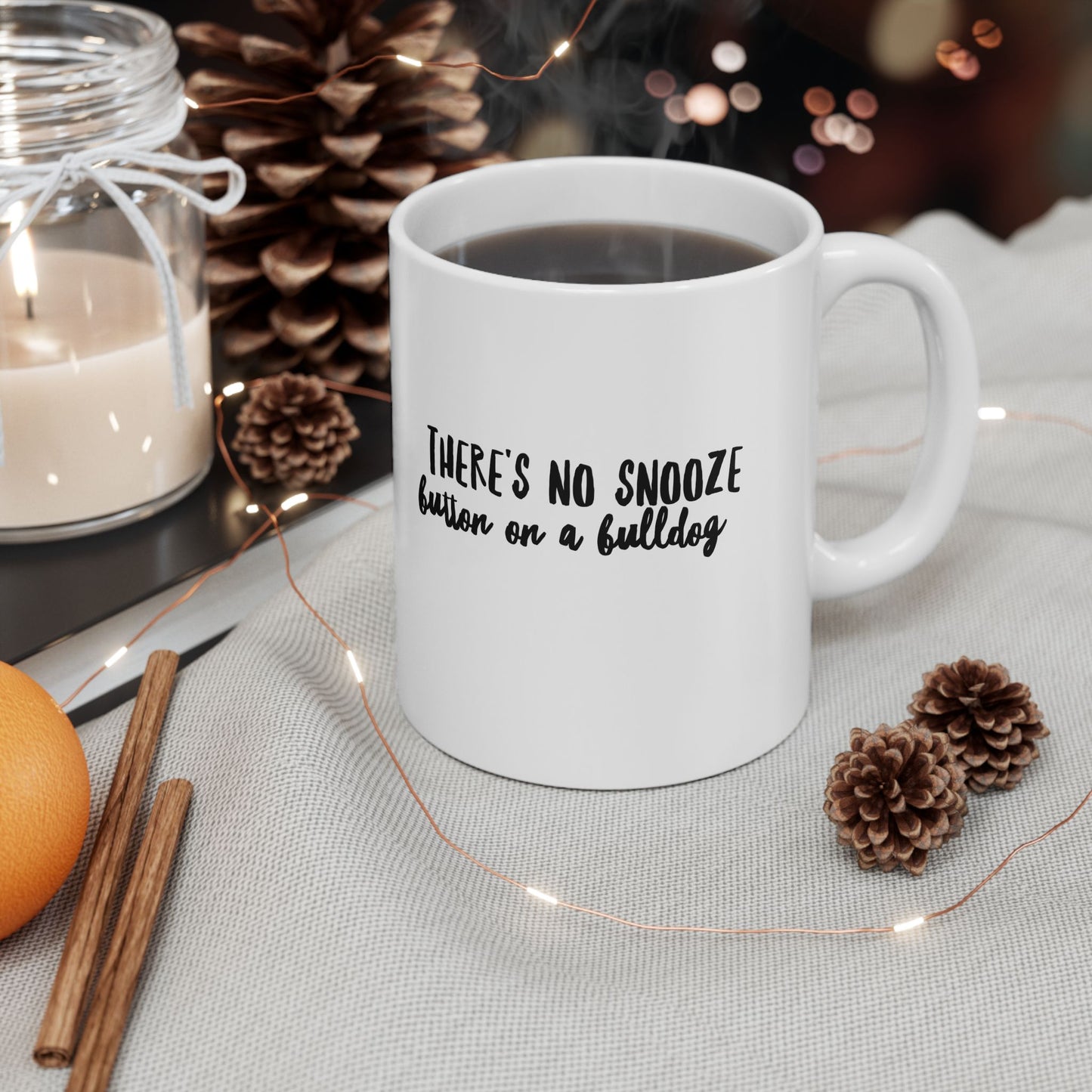 There's No Snooze Button on a Bulldog 11 & 15 oz Mug