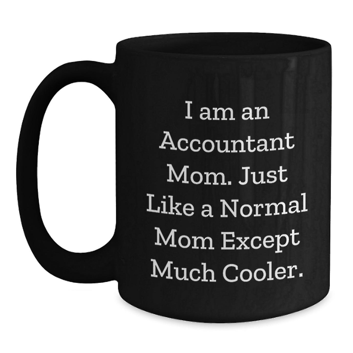 Accountant Mom's Funny Graduation Gifts from Friends to Accountant for Black Coffee Mug - Main