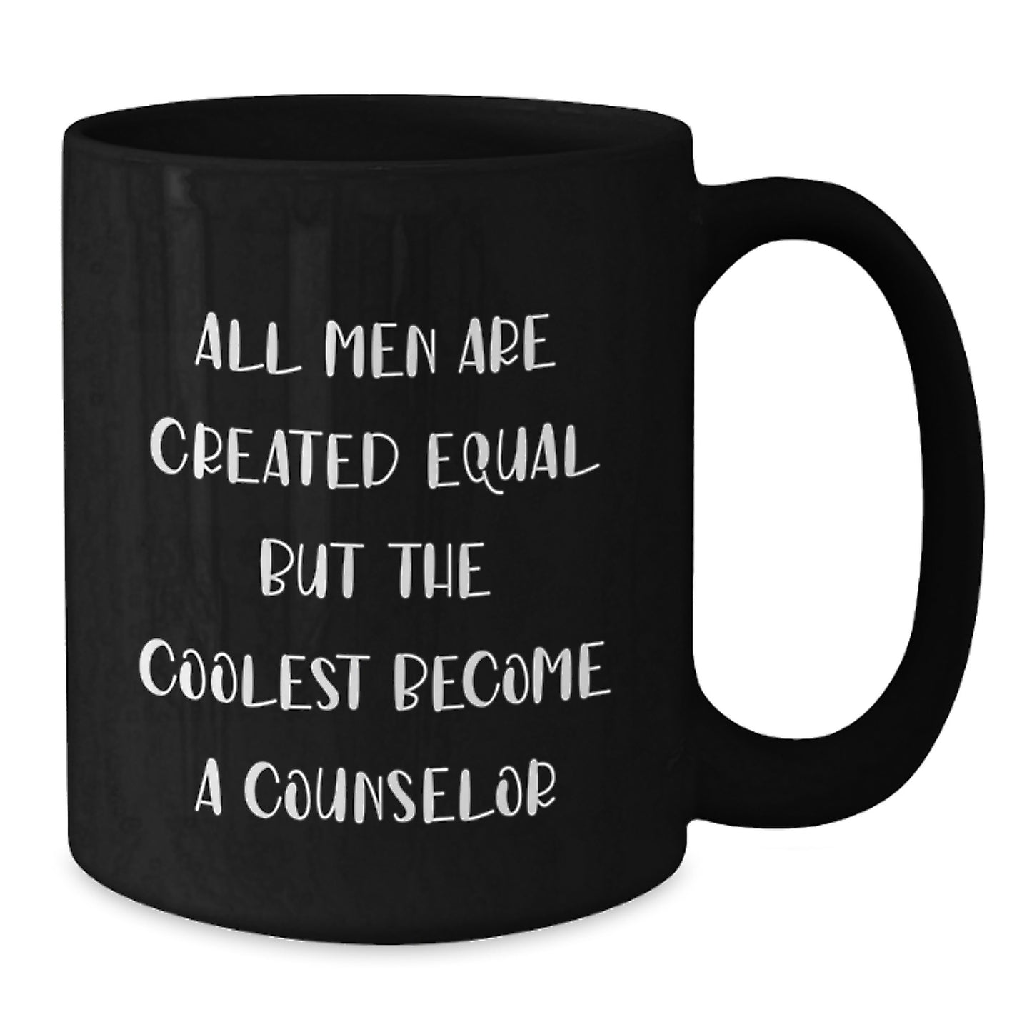Funny Counselor Gifts from Men for Graduation Unique Black Coffee Mug, Inspirational Quote 'All Men Are Created Equal But The Coolest Become A Counselor' - Additional
