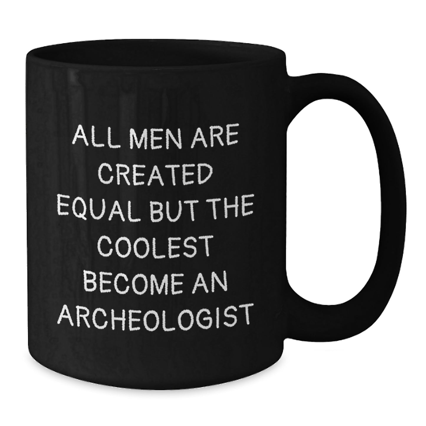 Funny Archeologist Gifts for Him, Black Coffee Mug with Inspirational Quote, Ideal Gift for Graduation from Friends and Family - Additional