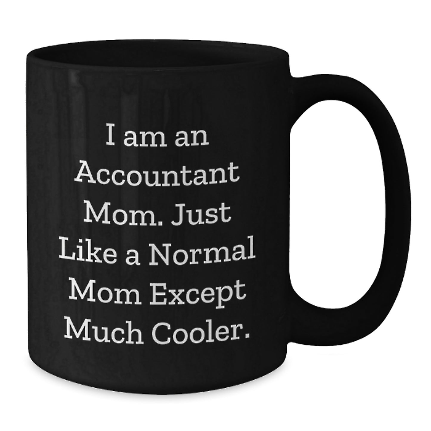 Accountant Mom's Funny Graduation Gifts from Friends to Accountant for Black Coffee Mug - Additional