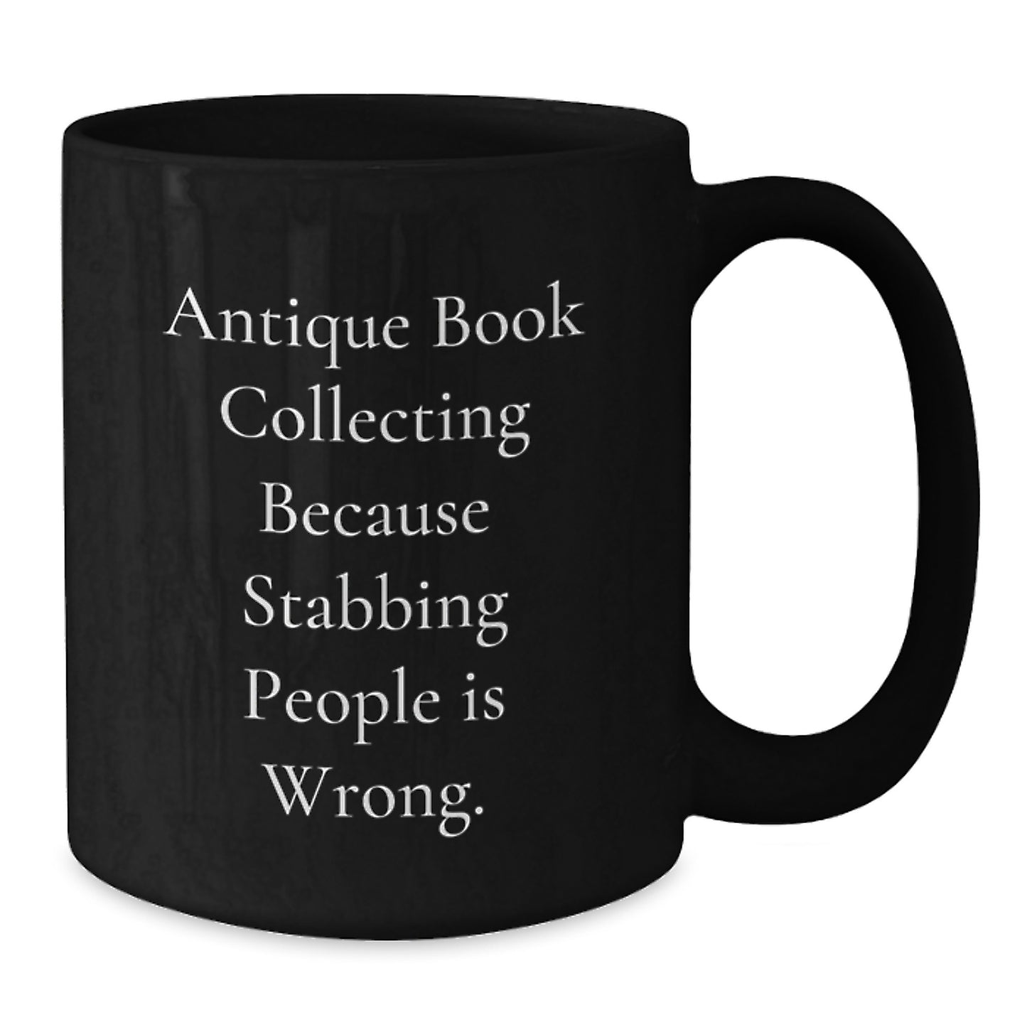 Antique Book Collecting Gifts for Men from Friends, Funny Mugs for Birthday, 'Stabbing People Is Wrong' Quote, Black Coffee Mug - Additional