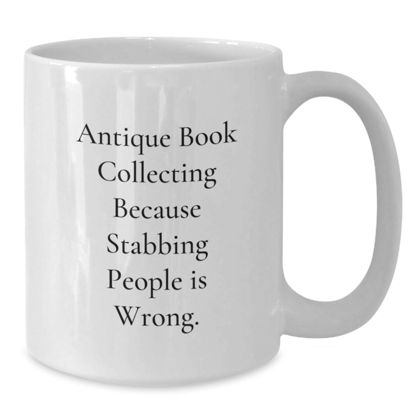 Antique Book Collecting Humor Gifts from Friends to Family, Funny White Coffee Mug for Birthday - Additional