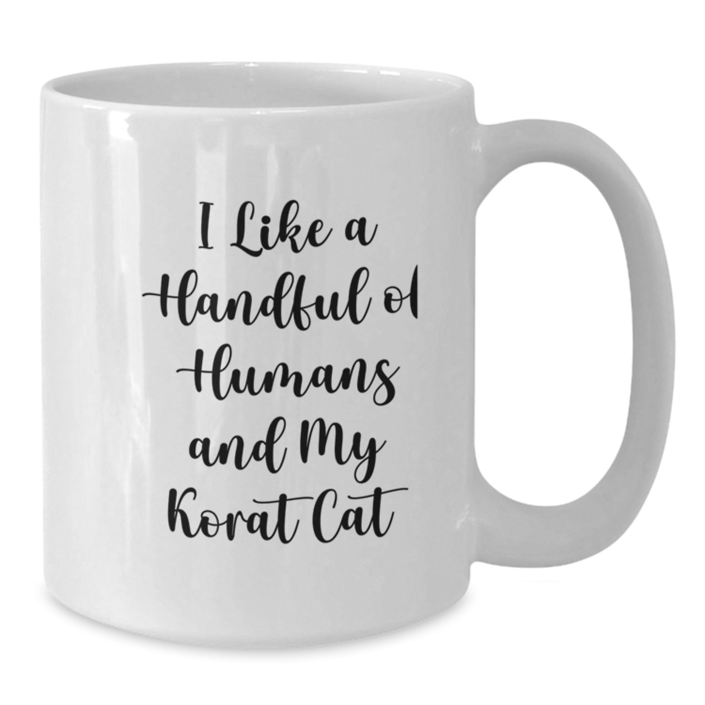 Korat Cat Lovers Gifts from Friends, Funny White Coffee Mugs for Birthday Unique Gifts for Korat Cat Enthusiasts, I Like A Handful Of Humans And My Korat Cat - Additional