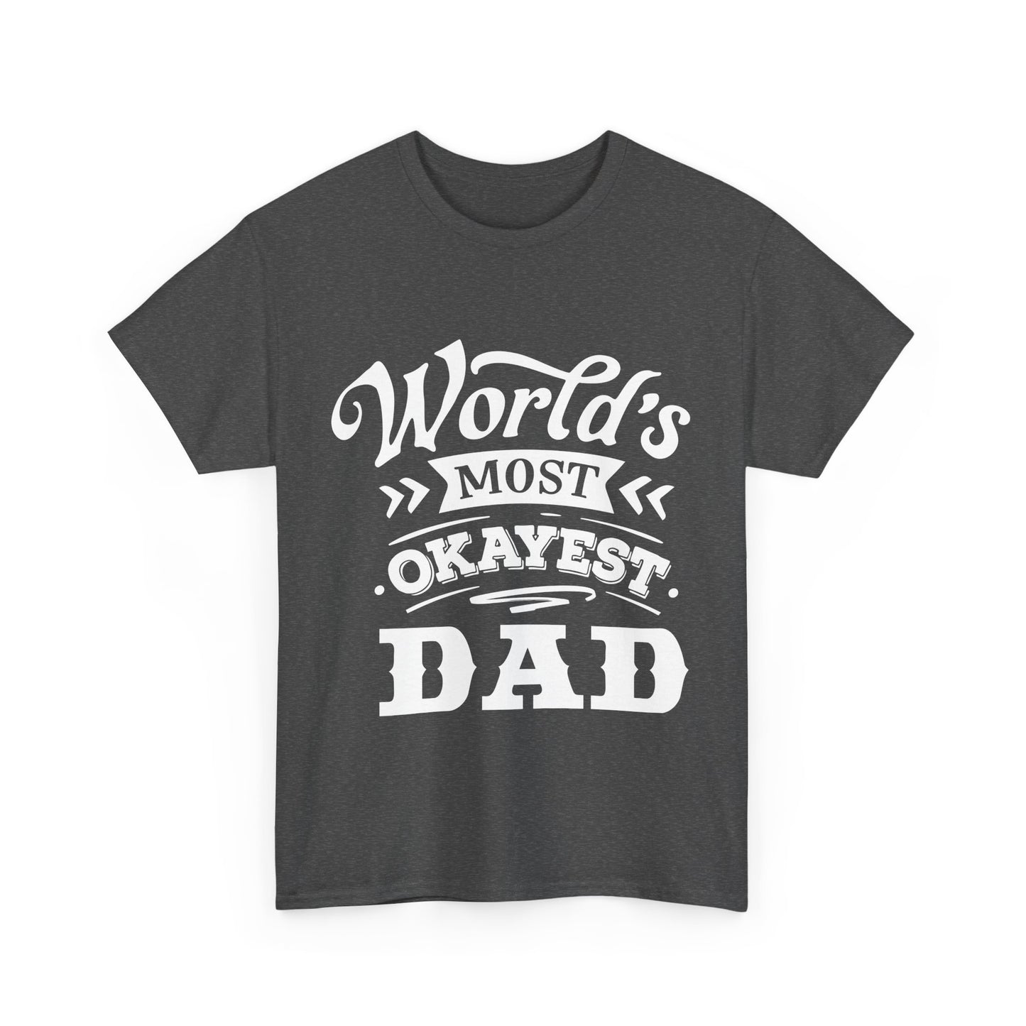 World's Okayest Dad T-Shirt for Dad for Father's Day