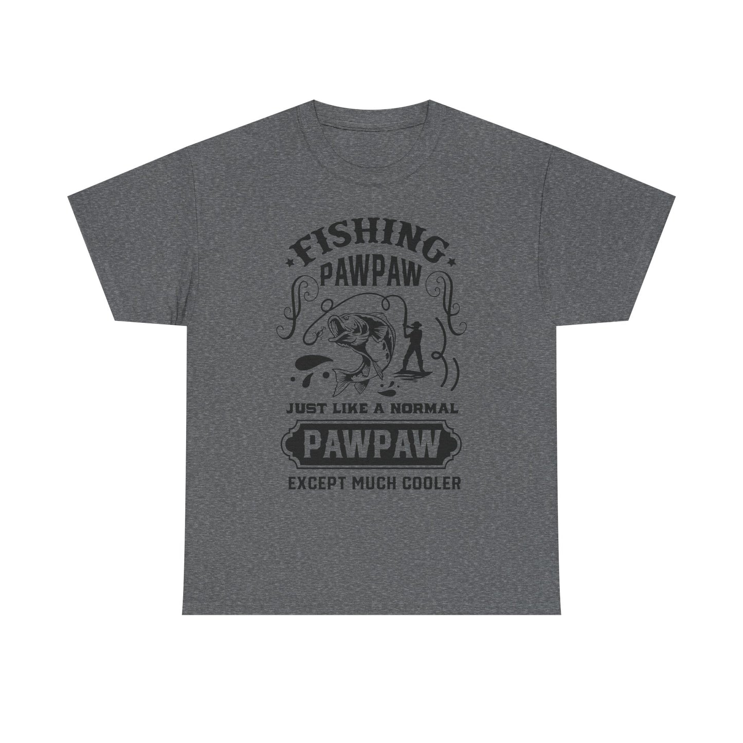 Fishing Paw Paw Like a Regular Paw Paw But Cooler T-Shirt for Dad