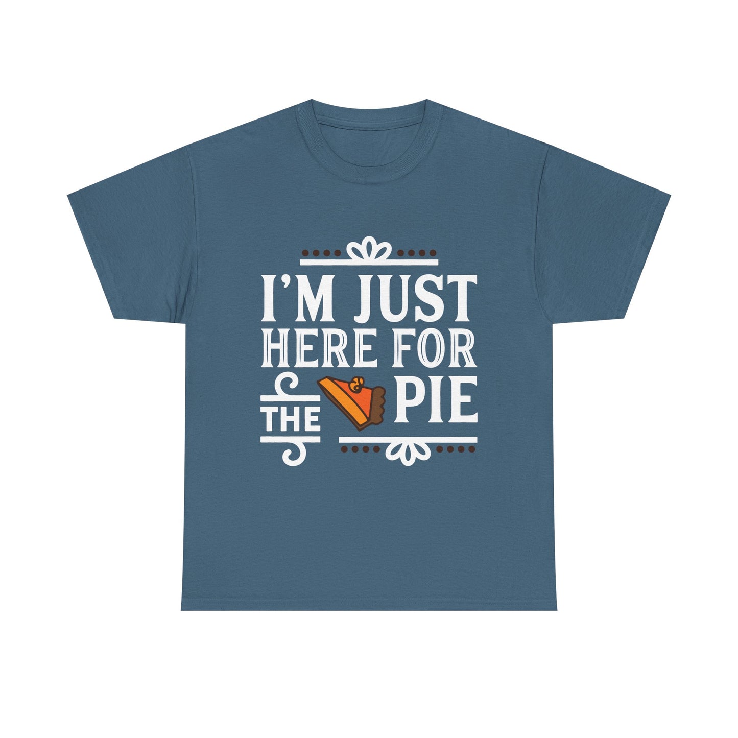 Thanksgiving Tee Shirt - I'm Just Here for the Pie Family Thanksgiving Puns