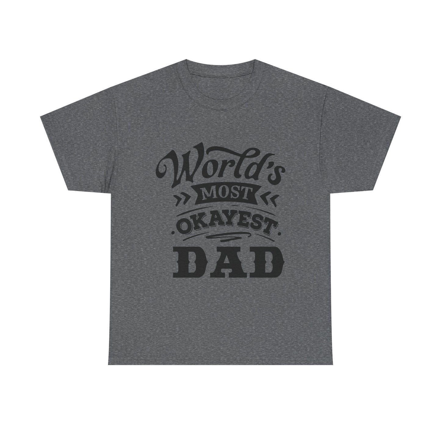 World's Okayest Dad T-Shirt for Dad for Father's Day