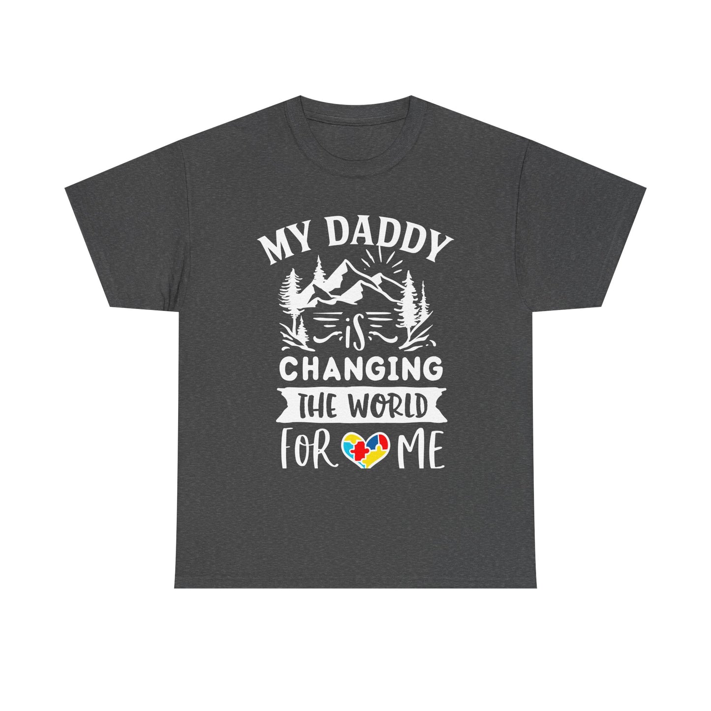 My Daddy Is Changing the World for Me Autism Dad T-shirt for Dad for Father's Day
