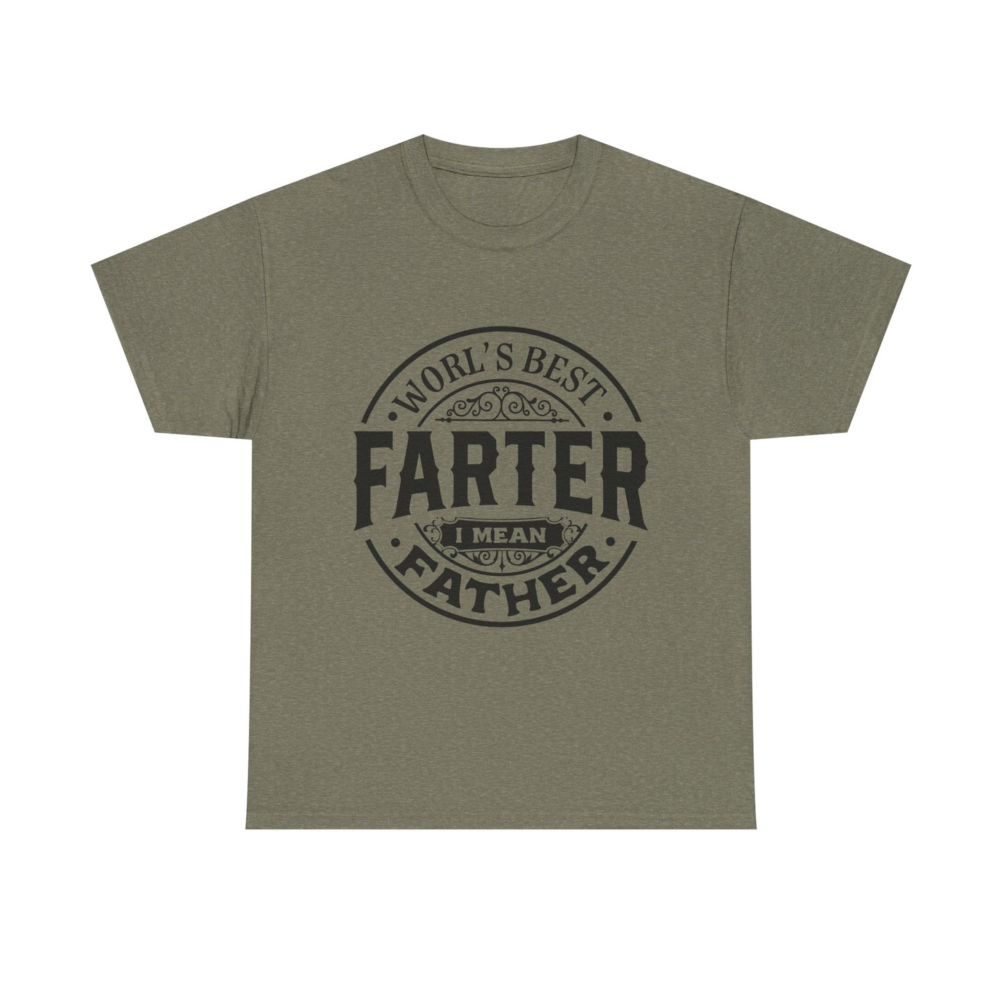 World's Best Farter, I Mean Father T-Shirt for Dad for Father's Day
