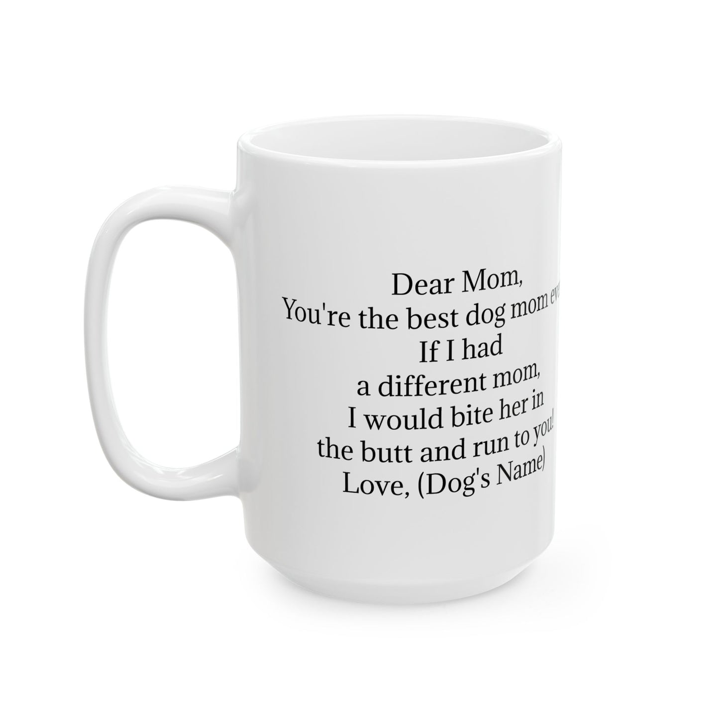 Custom Dog Mom Mug with Dog's Name Ceramic (11 and 15 oz)