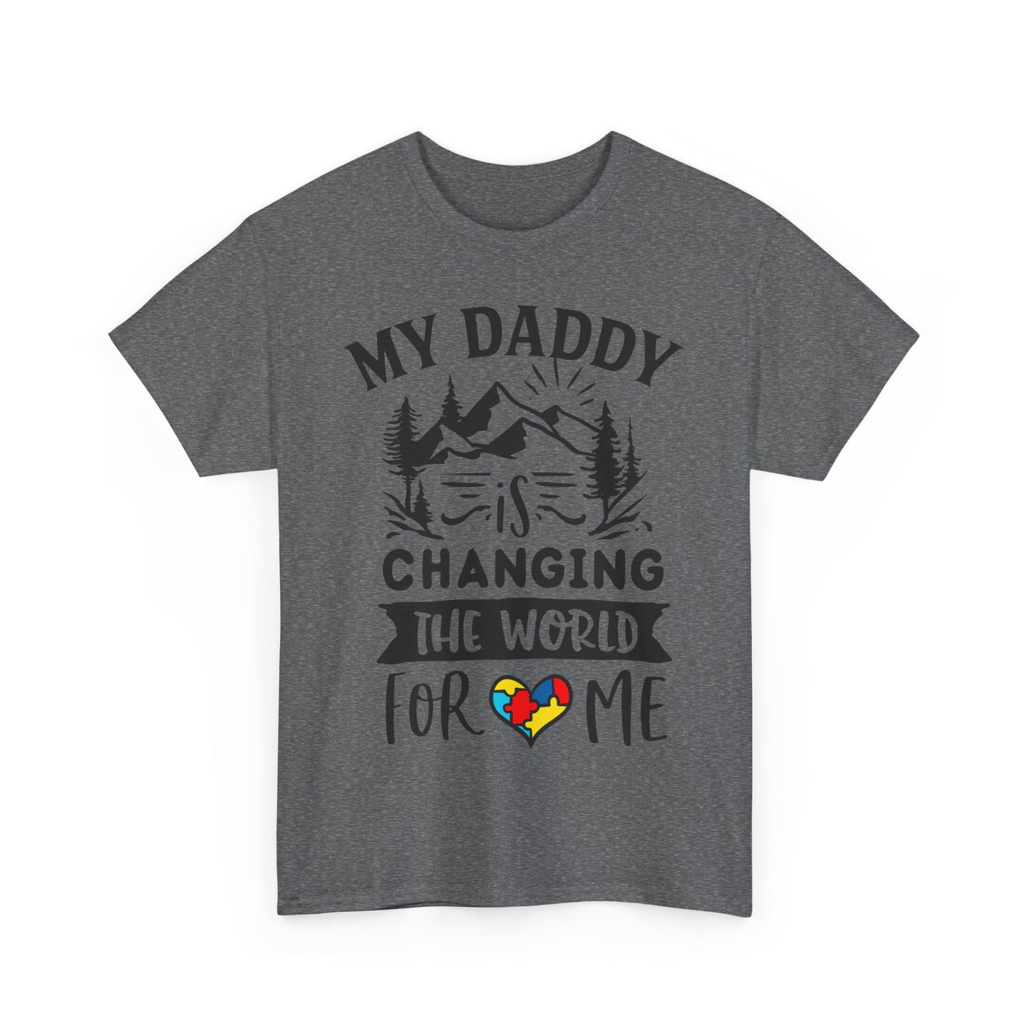 My Daddy Is Changing the World for Me Autism Dad T-shirt for Dad for Father's Day