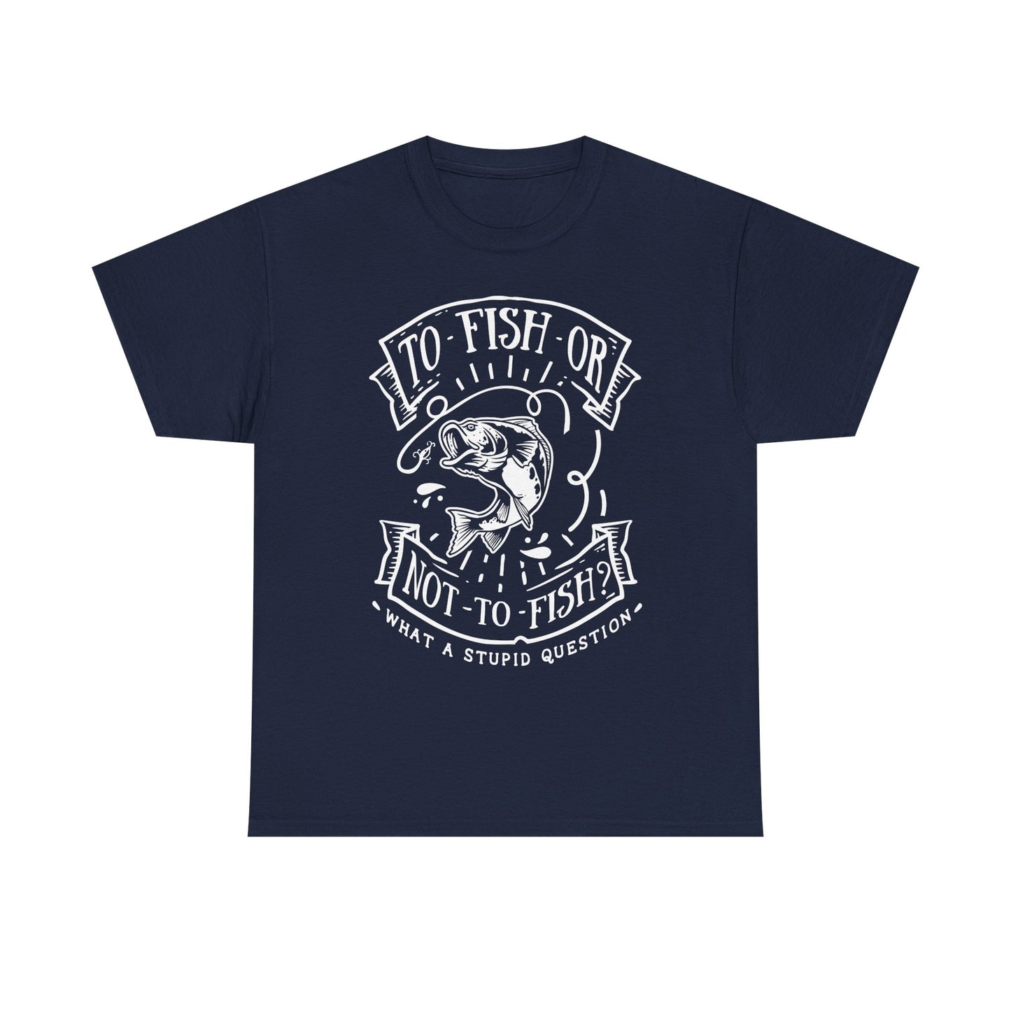 To Fish Or Not To Fish Unisex T-Shirt for Dad
