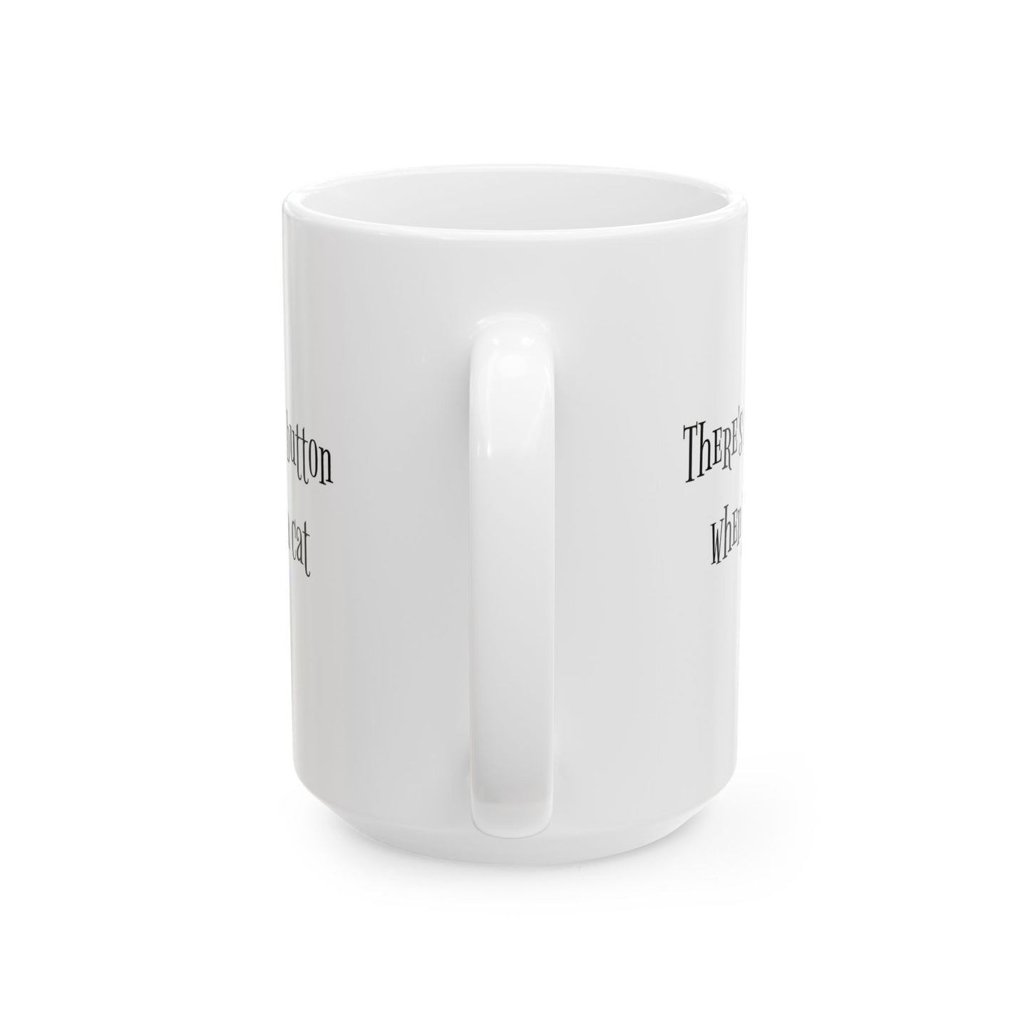 There's No Snooze Button When You Have a Cat 11 & 15 oz Mug